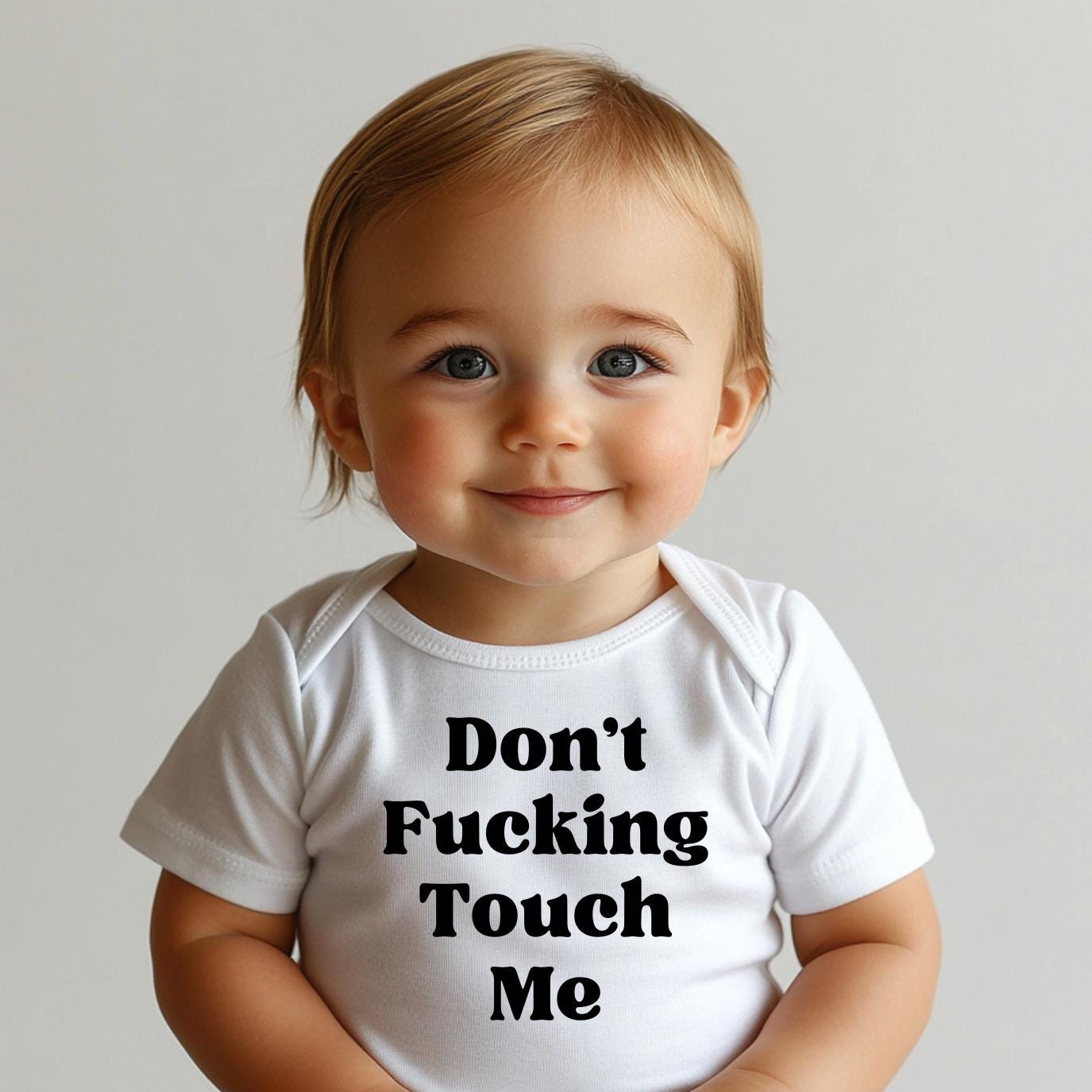 Don't Fucking Touch Me Baby Bodysuit