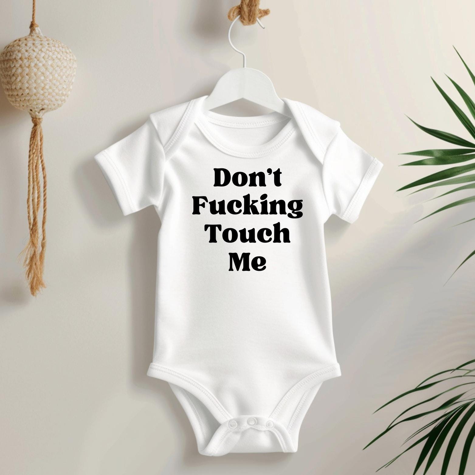 Don't Fucking Touch Me Baby Bodysuit