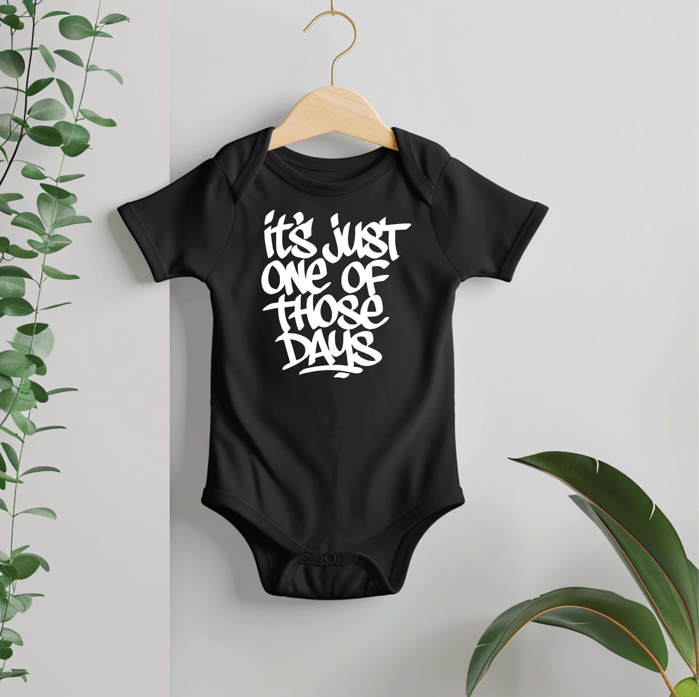 It's Just One Of Those Days Baby Bodysuit