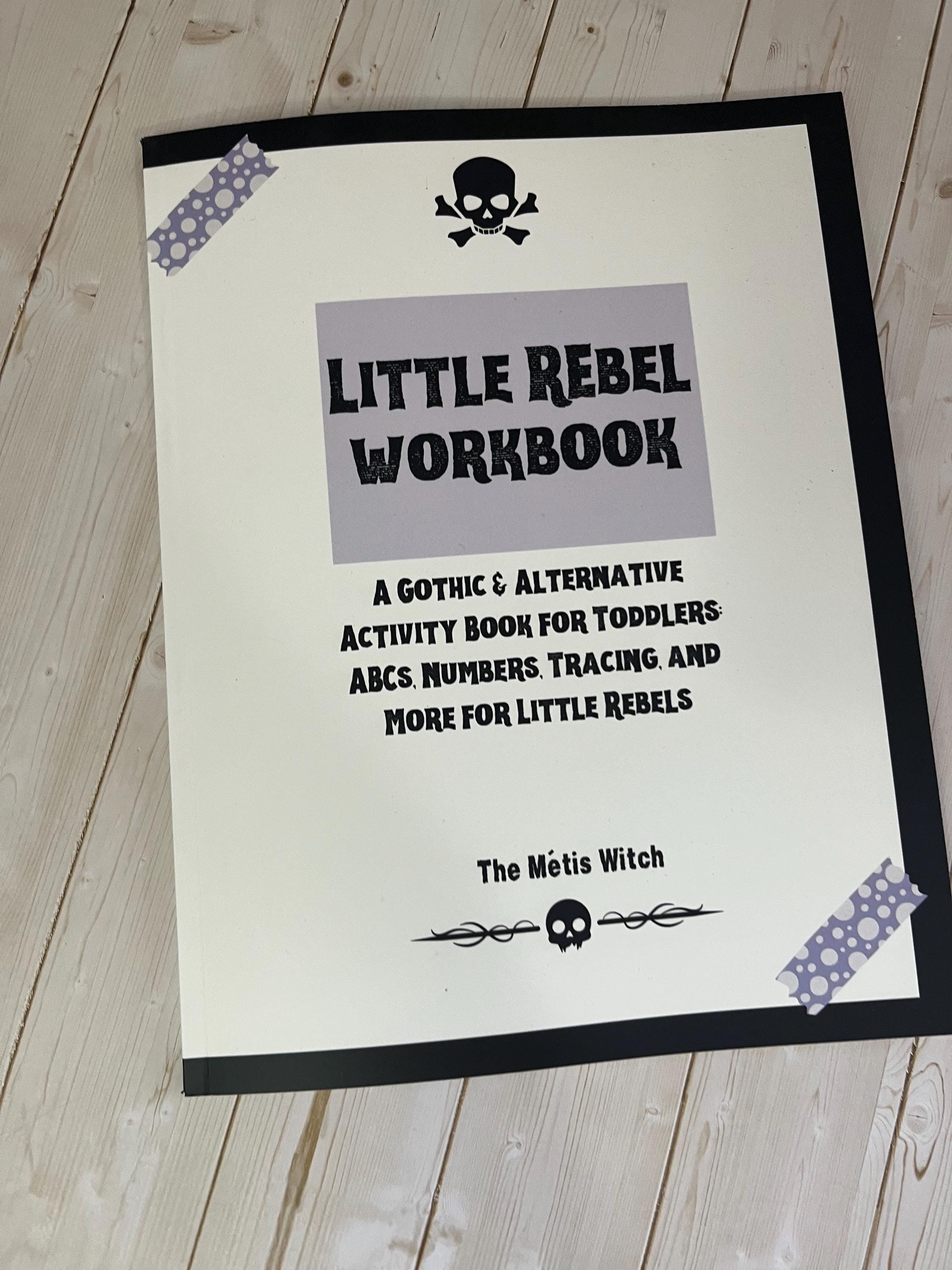 Little Rebel Toddler Workbook- Activity Book for ABC’s, Numbers, Tracing, Colours etc Gothic Style, 92 Page Printed Workbook For Alt Parents