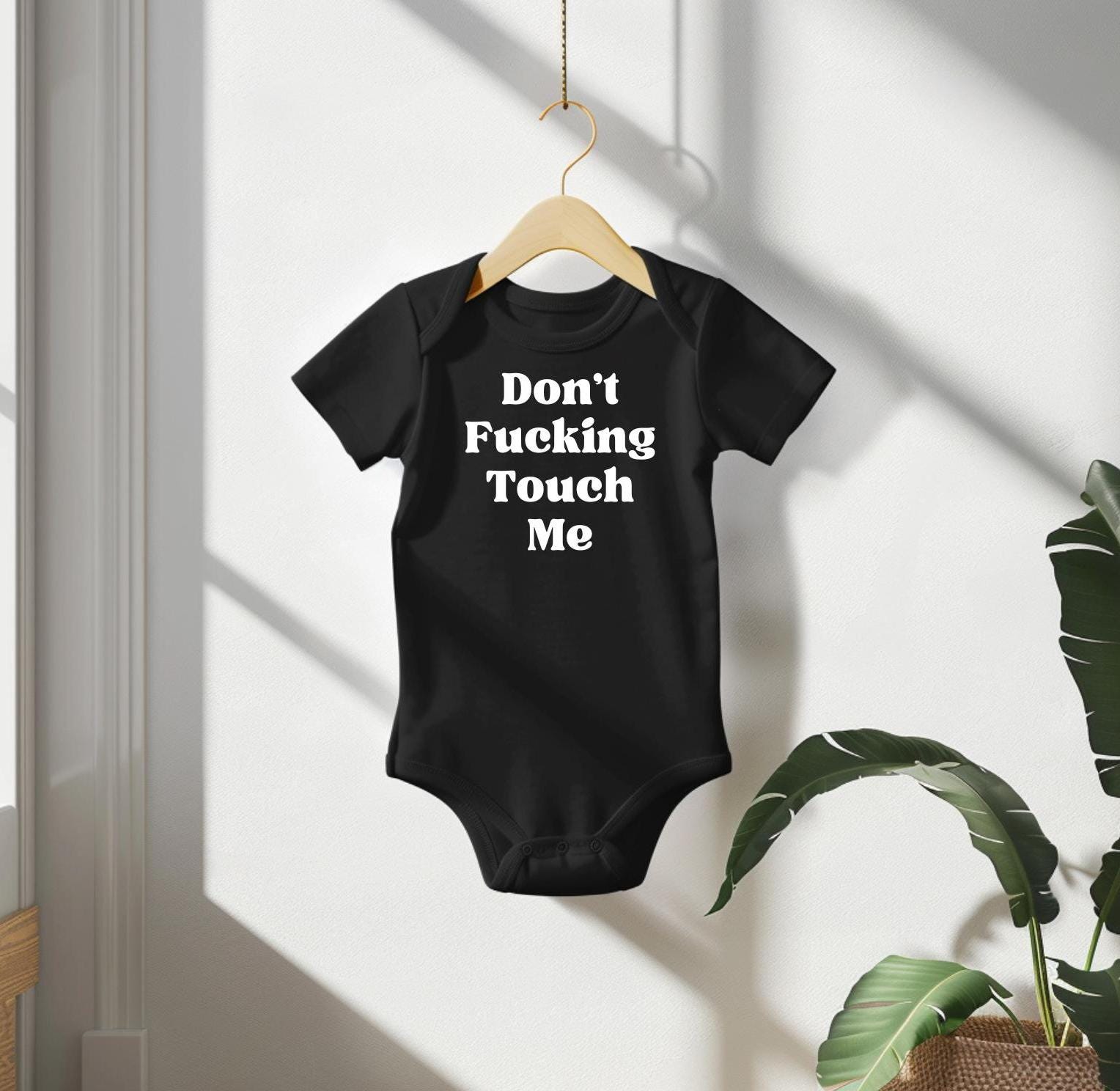 Don't Fucking Touch Me Baby Bodysuit