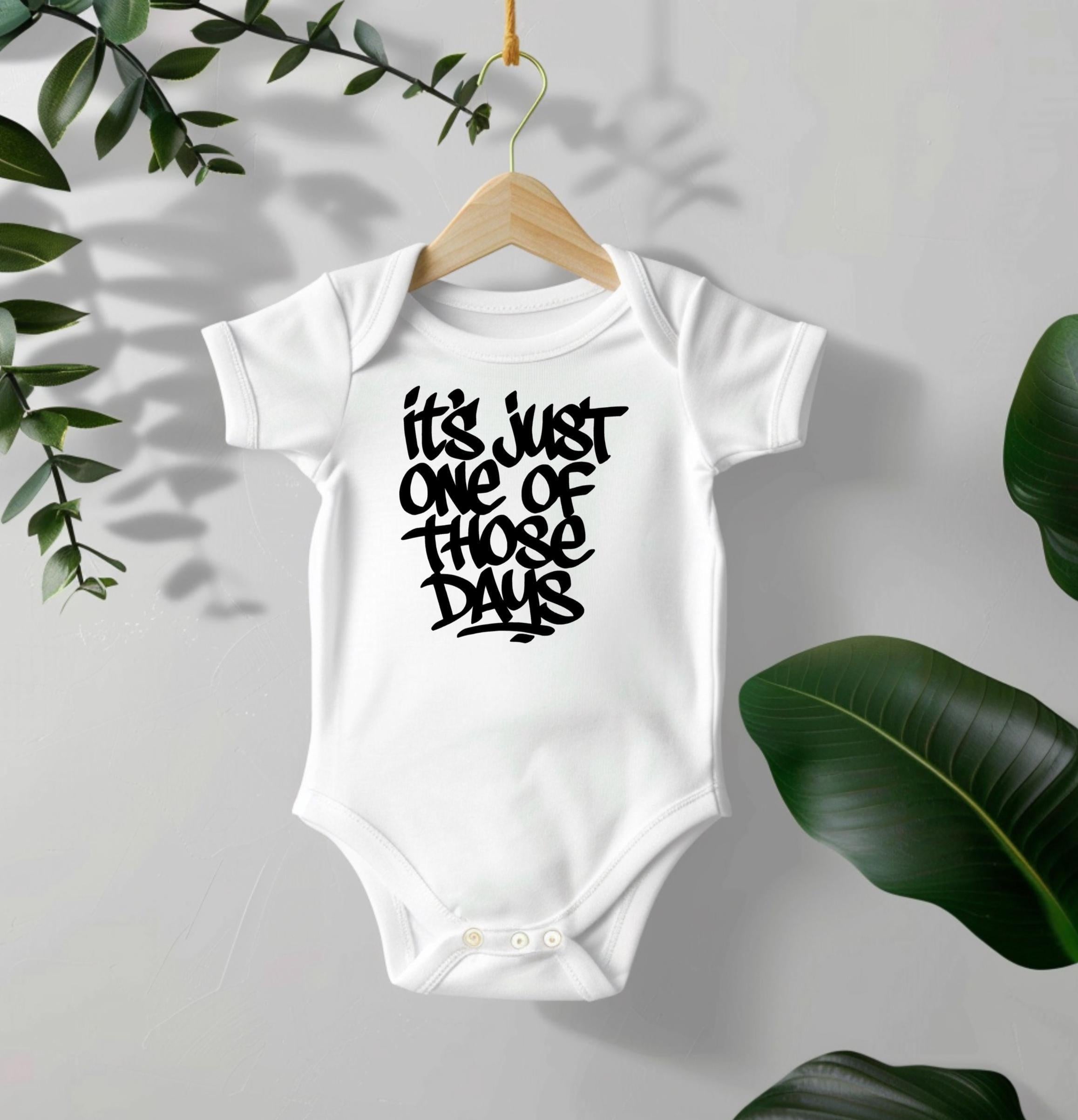 It's Just One Of Those Days Baby Bodysuit