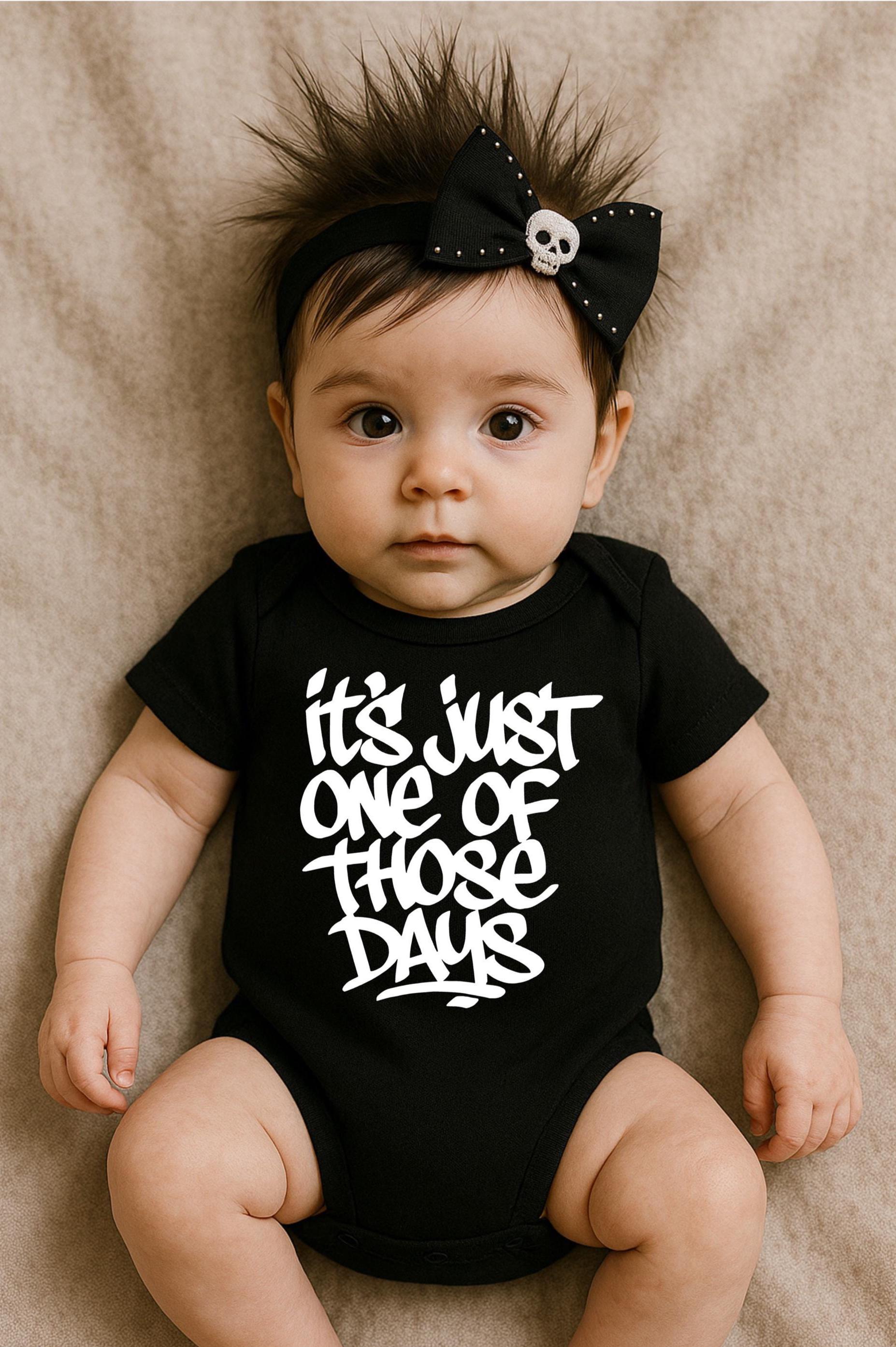It's Just One Of Those Days Baby Bodysuit