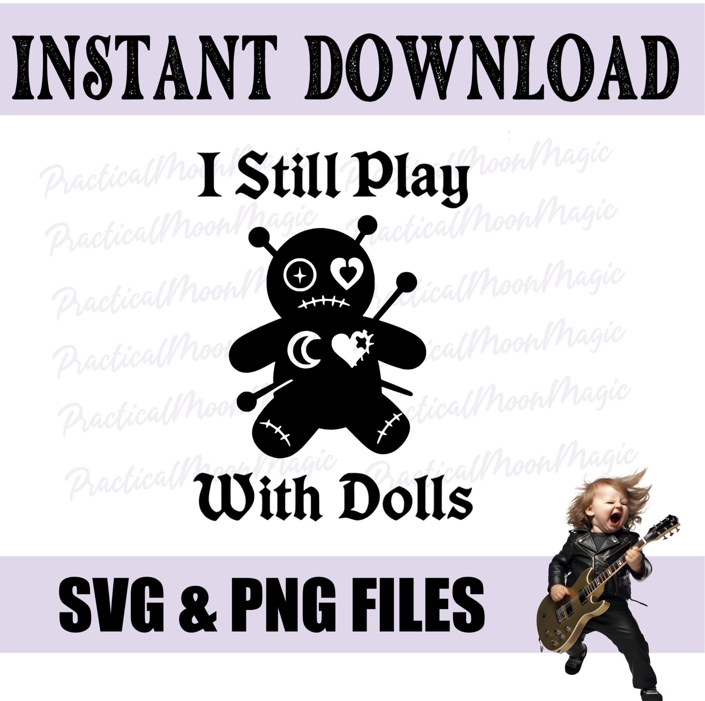Digital Download- I Still Play With Dolls