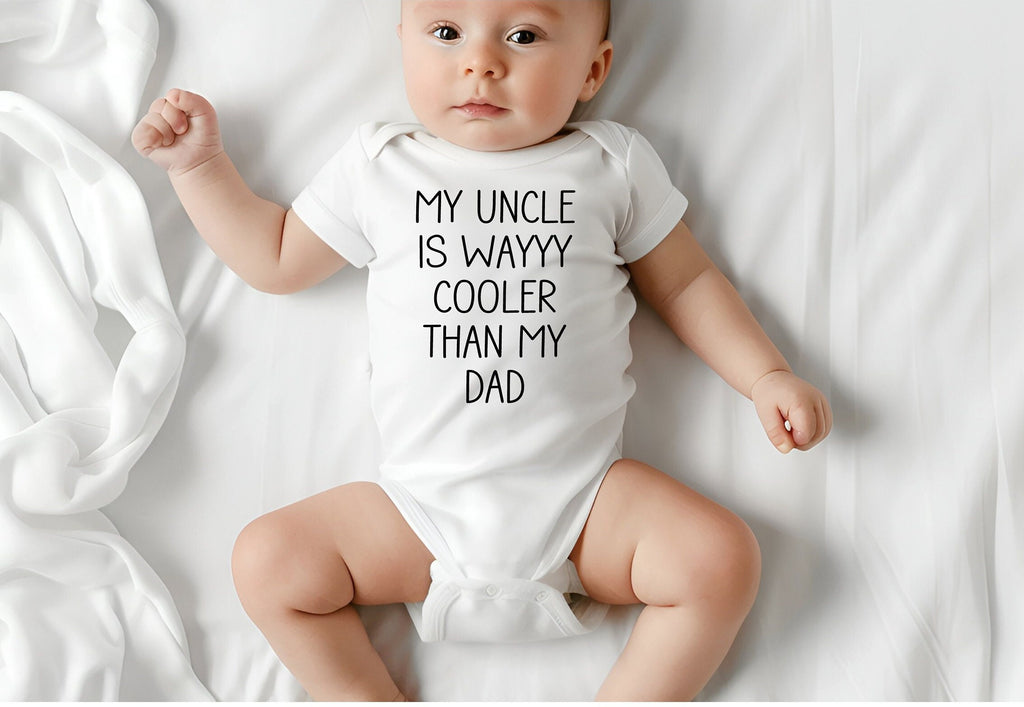My Uncle Is Cooler Than My Dad Funny Baby Bodysuit,  Hilarious Baby Shower Gift, New Dad Gift, Cute Gift From Uncle for New Parents