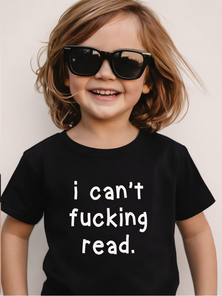 I Can't Fucking Read Toddler Tshirt