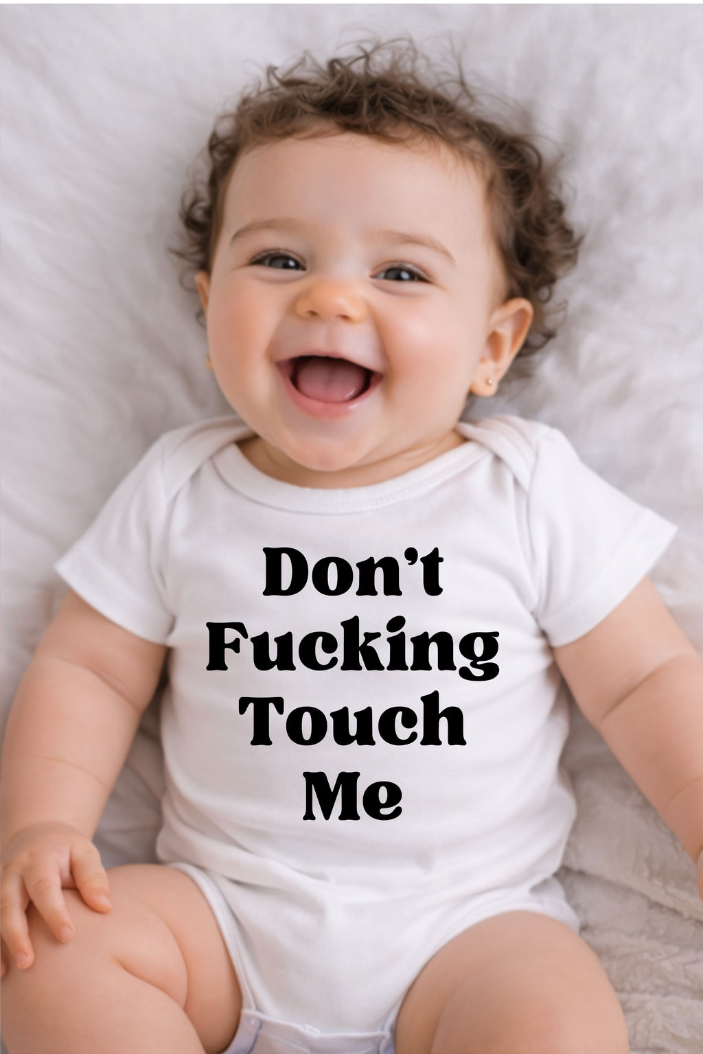 Don't Fucking Touch Me Baby Bodysuit