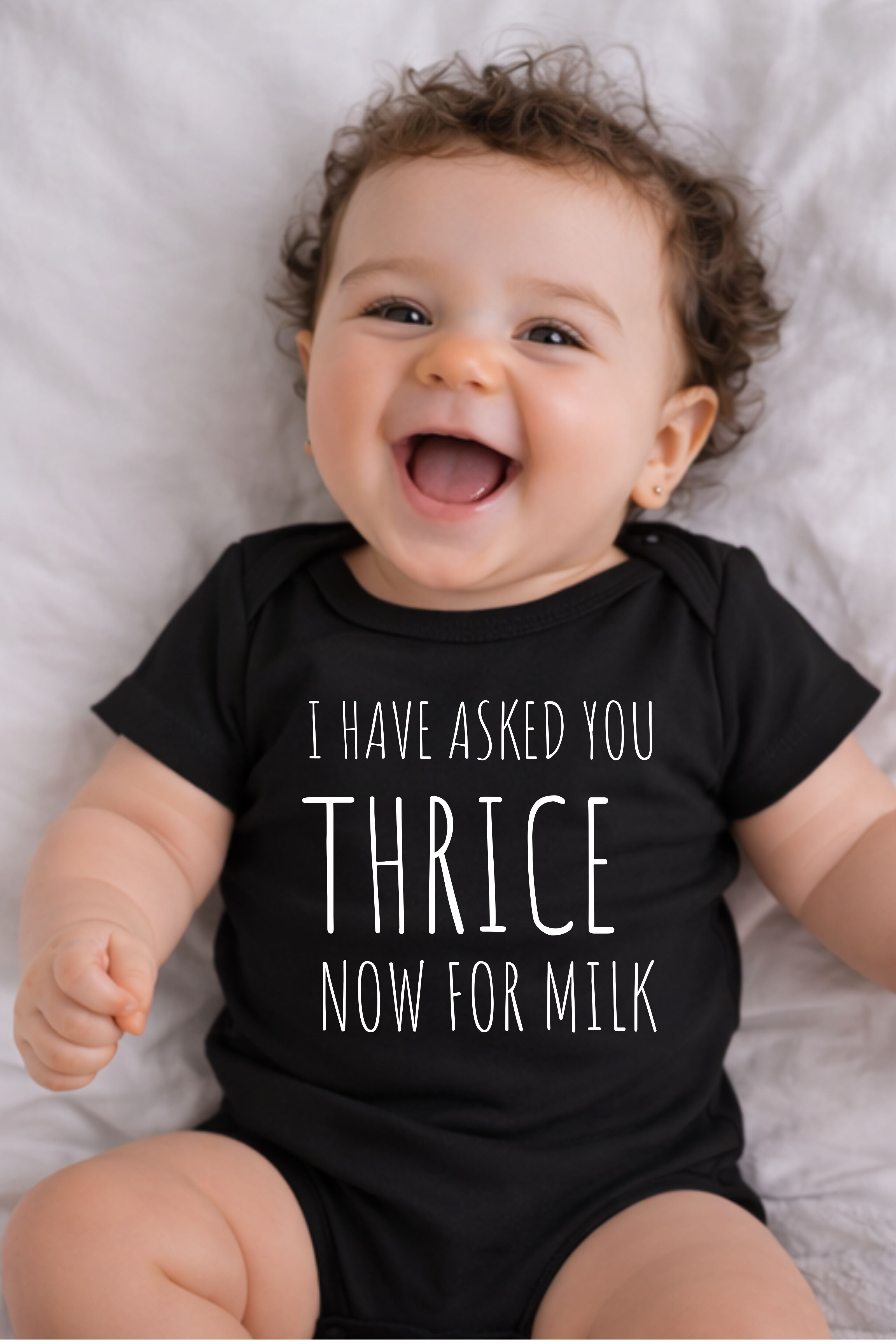 I Have Asked You Thrice Now for Milk Baby Bodysuit