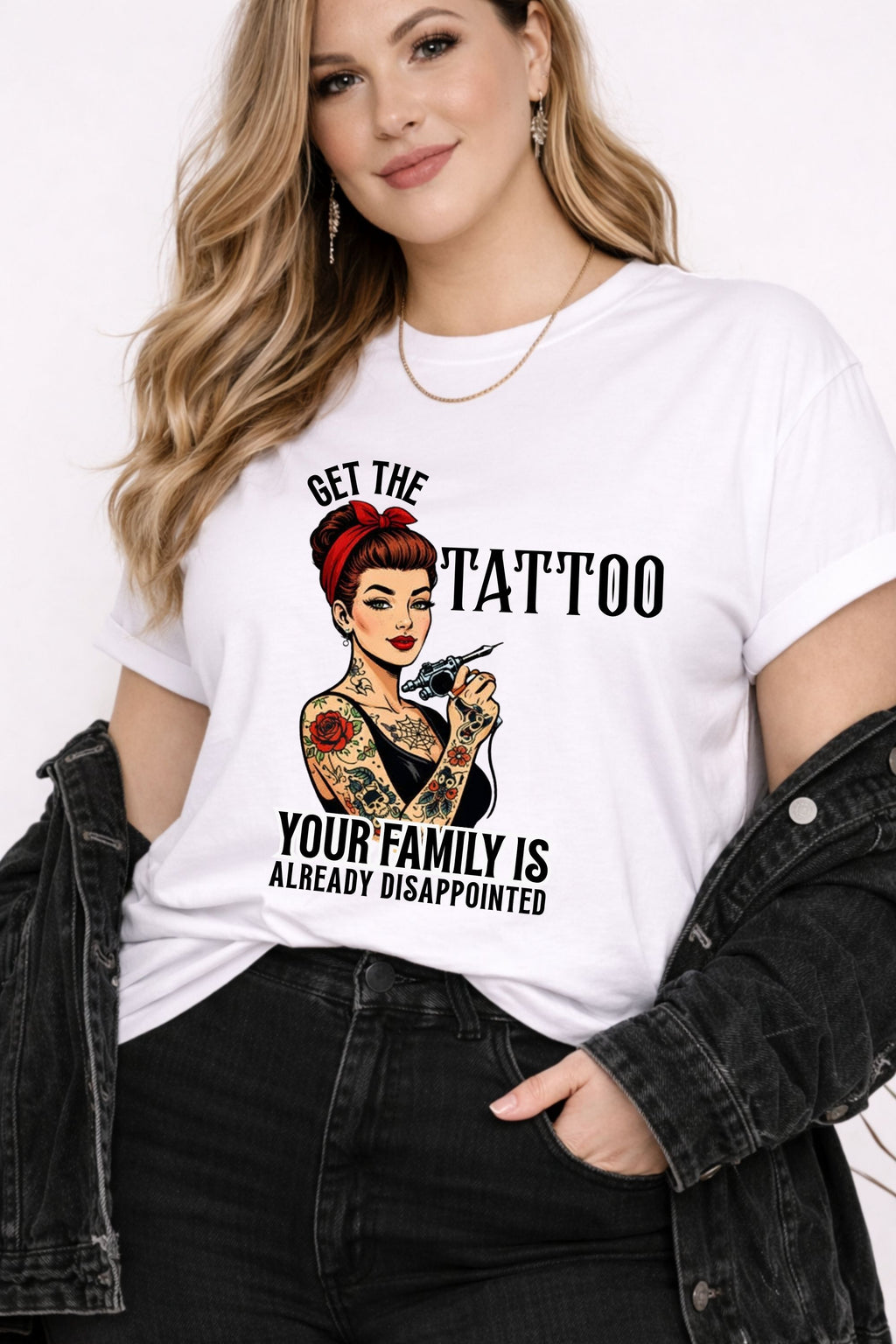 Get The Tattoo Your Family Is Already Disappointed Tshirt