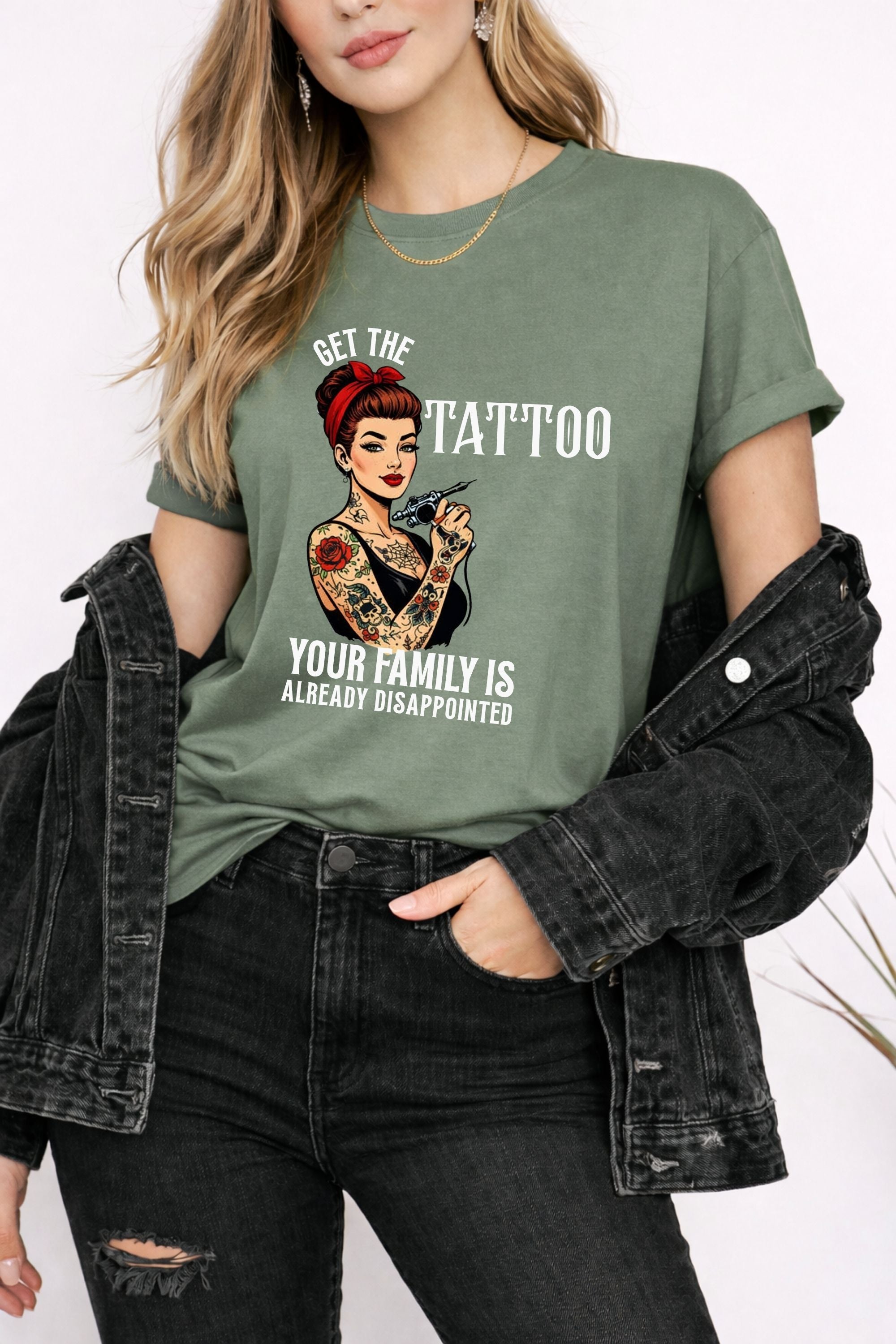 Get The Tattoo Your Family Is Already Disappointed Tshirt