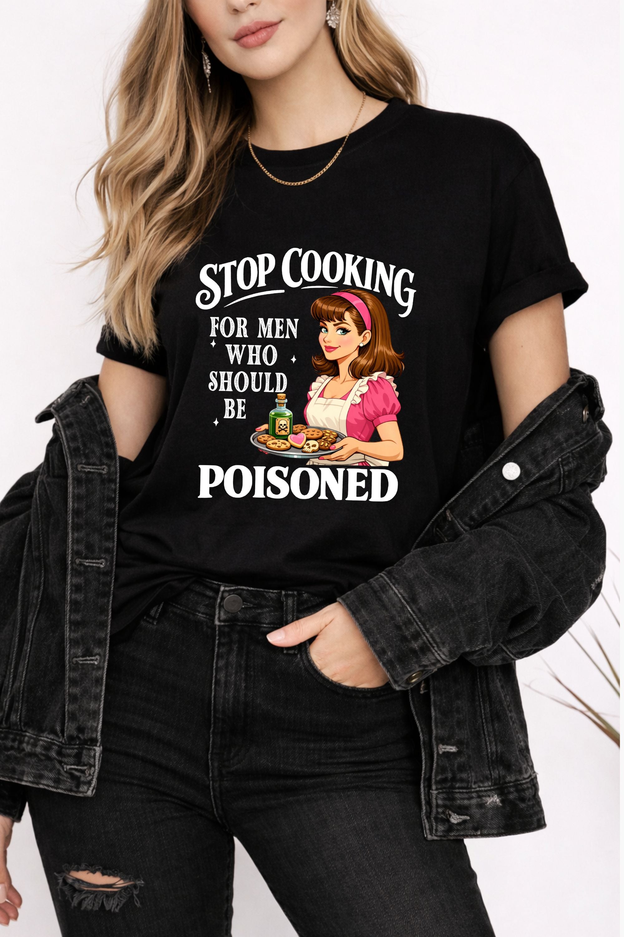Stop Cooking For Men Who Should Be Poisoned Tshirt