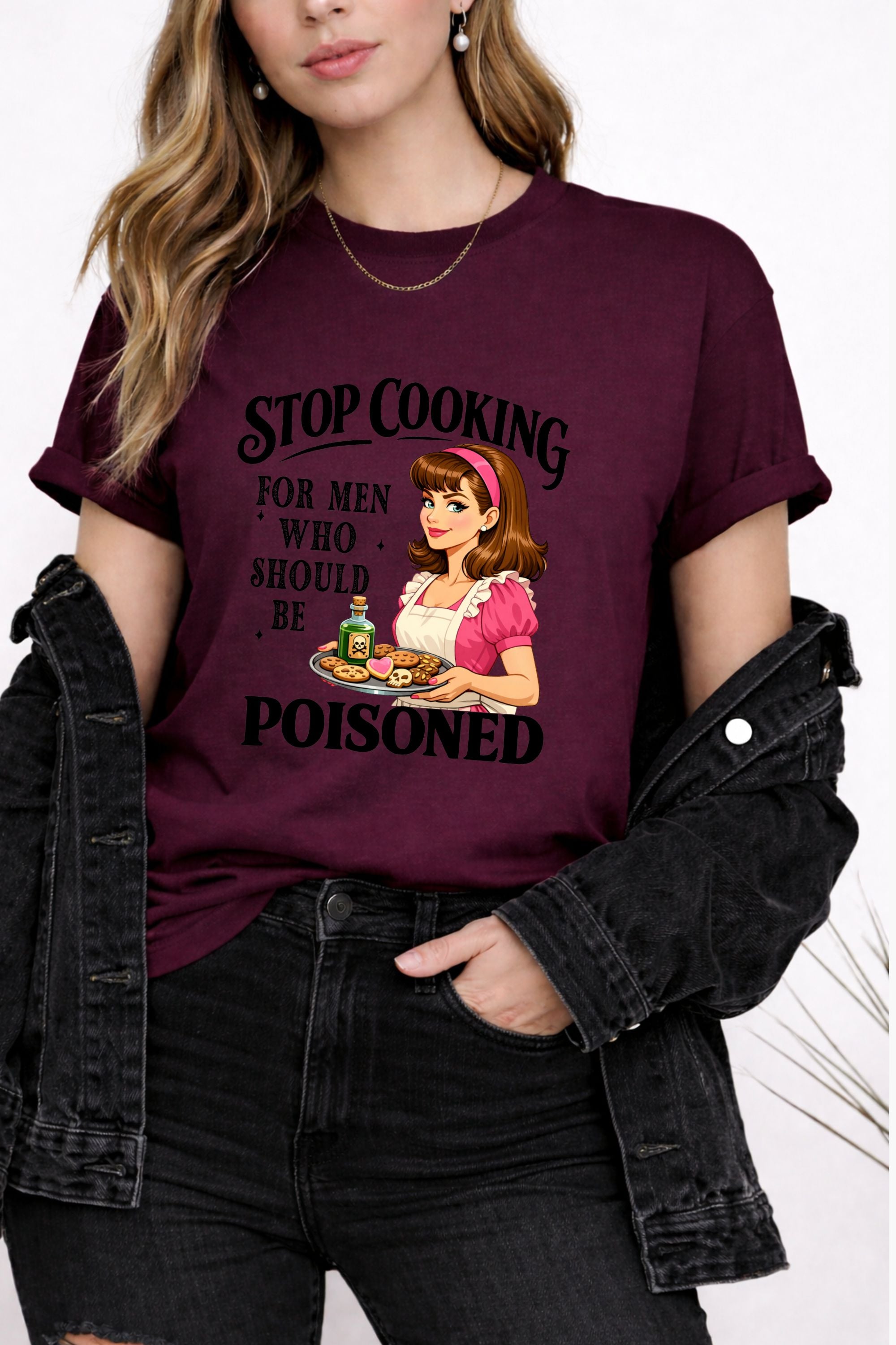 Stop Cooking For Men Who Should Be Poisoned Tshirt