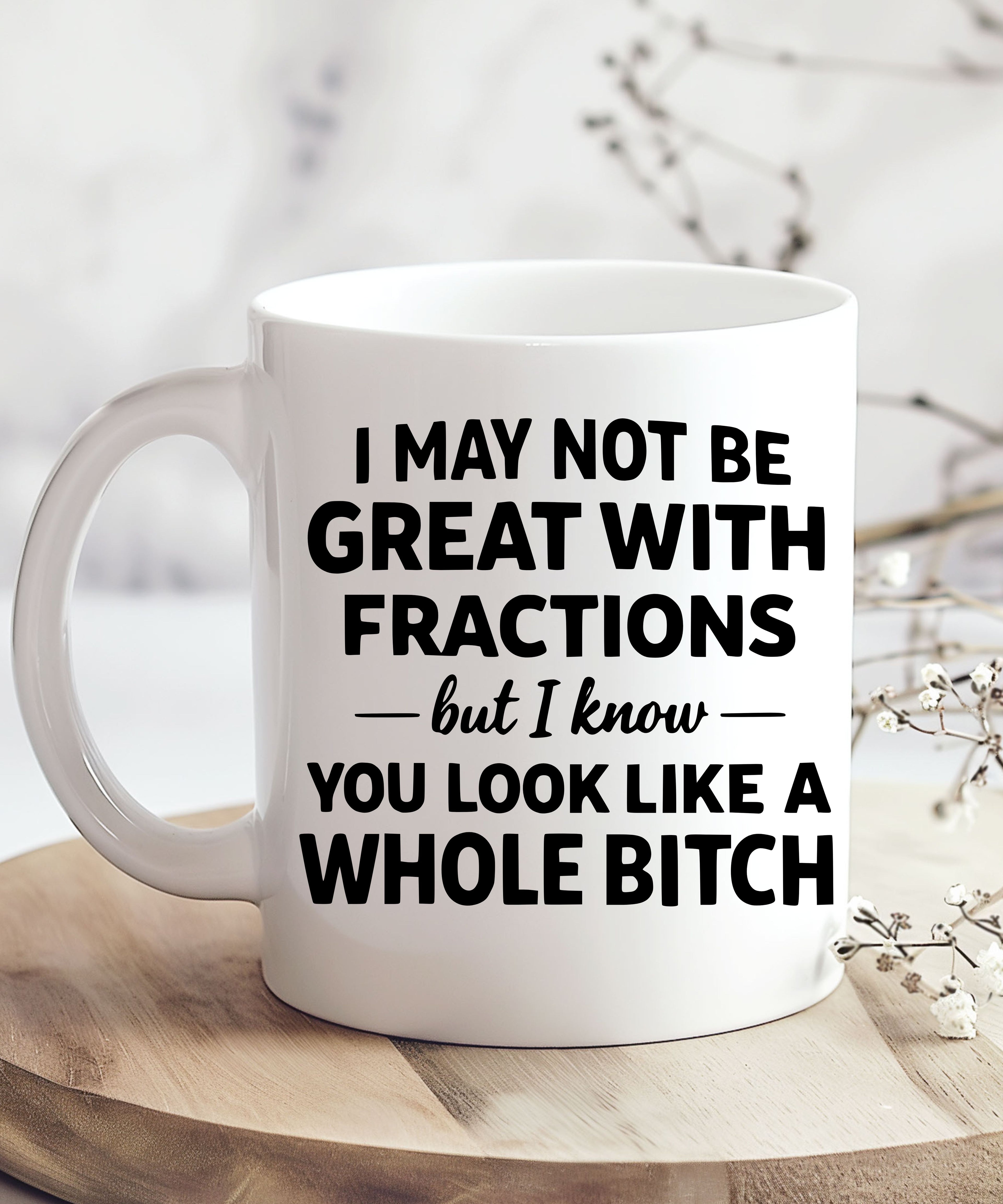 Not Good At Fractions.. Whole Bitch DIGITAL DOWNLOAD