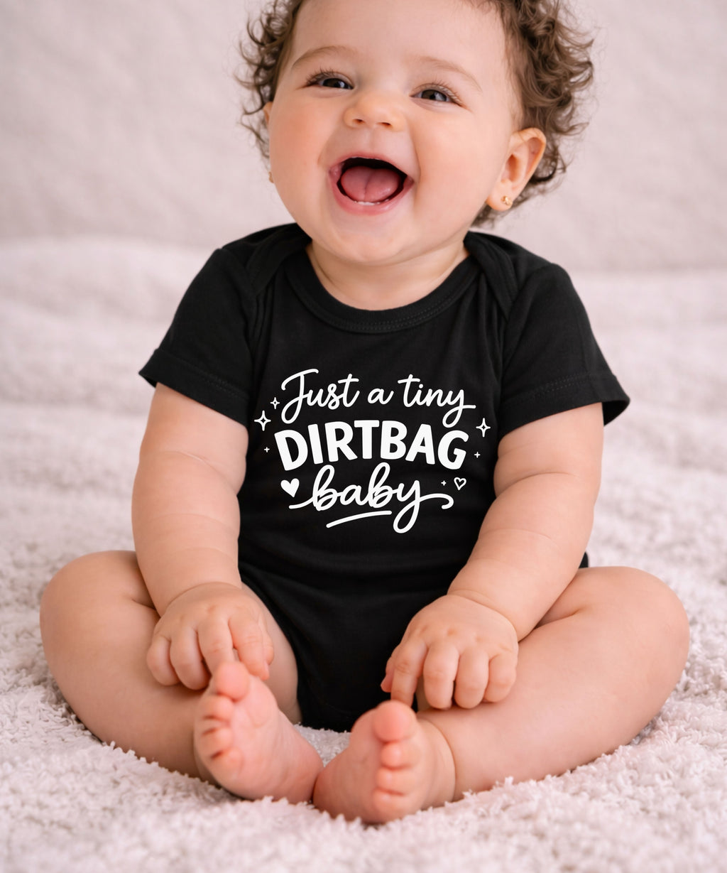 Just A Tiny Dirtbag Baby Bodysuit