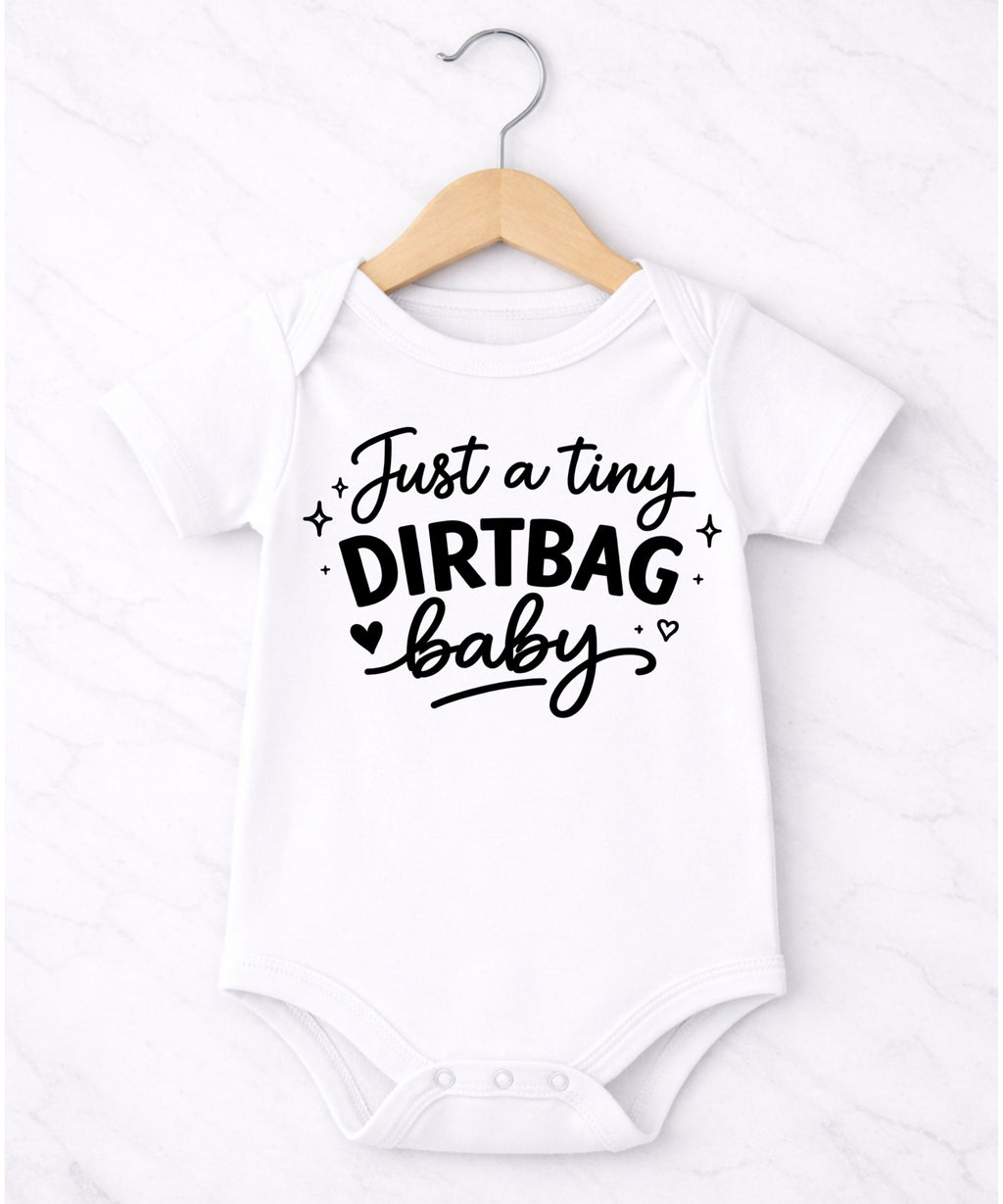 Just A Tiny Dirtbag Baby Bodysuit