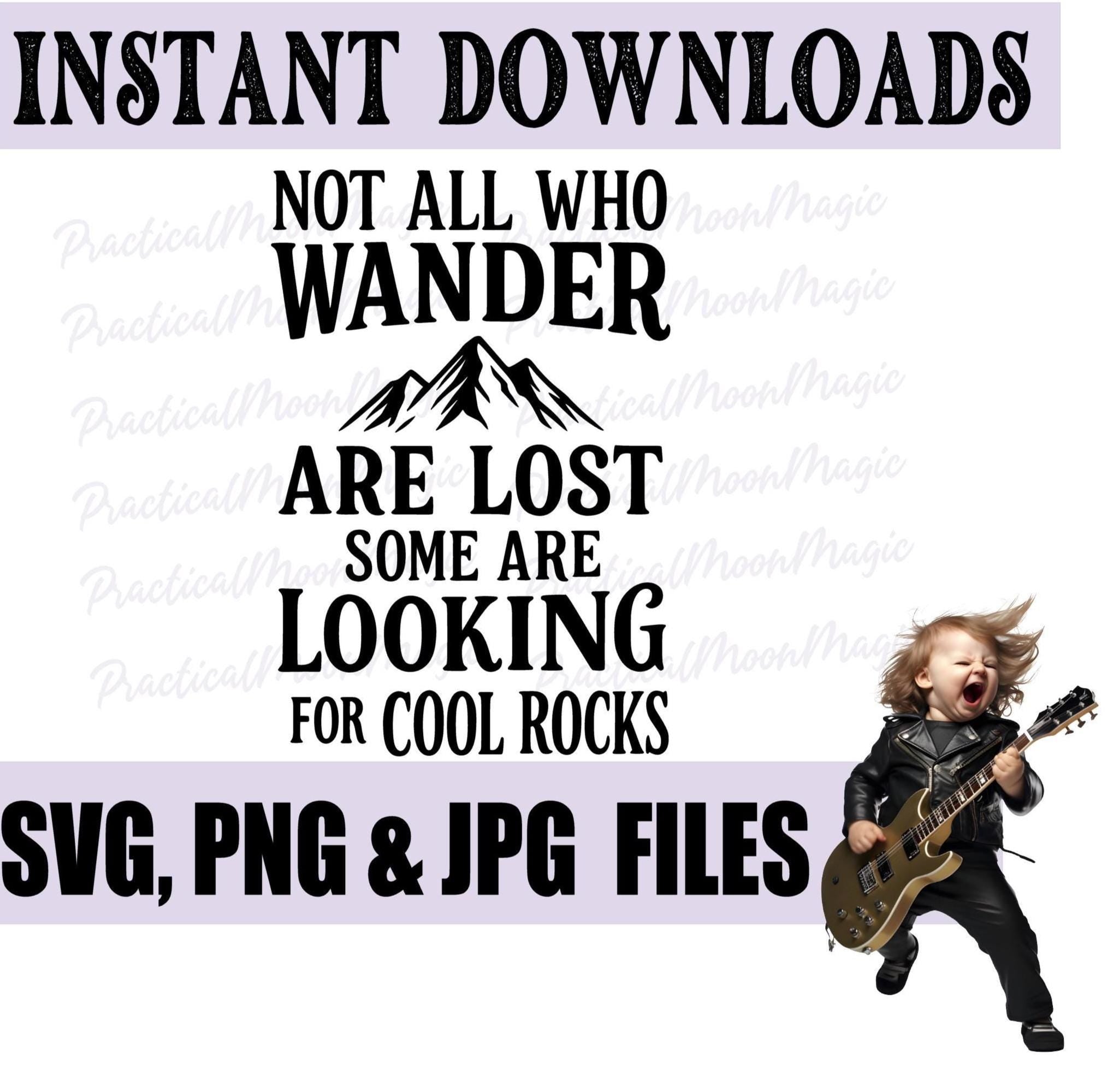 Digital Download- Not All Who Wander Are Lost PNG SVG for cricut/silhouette makers