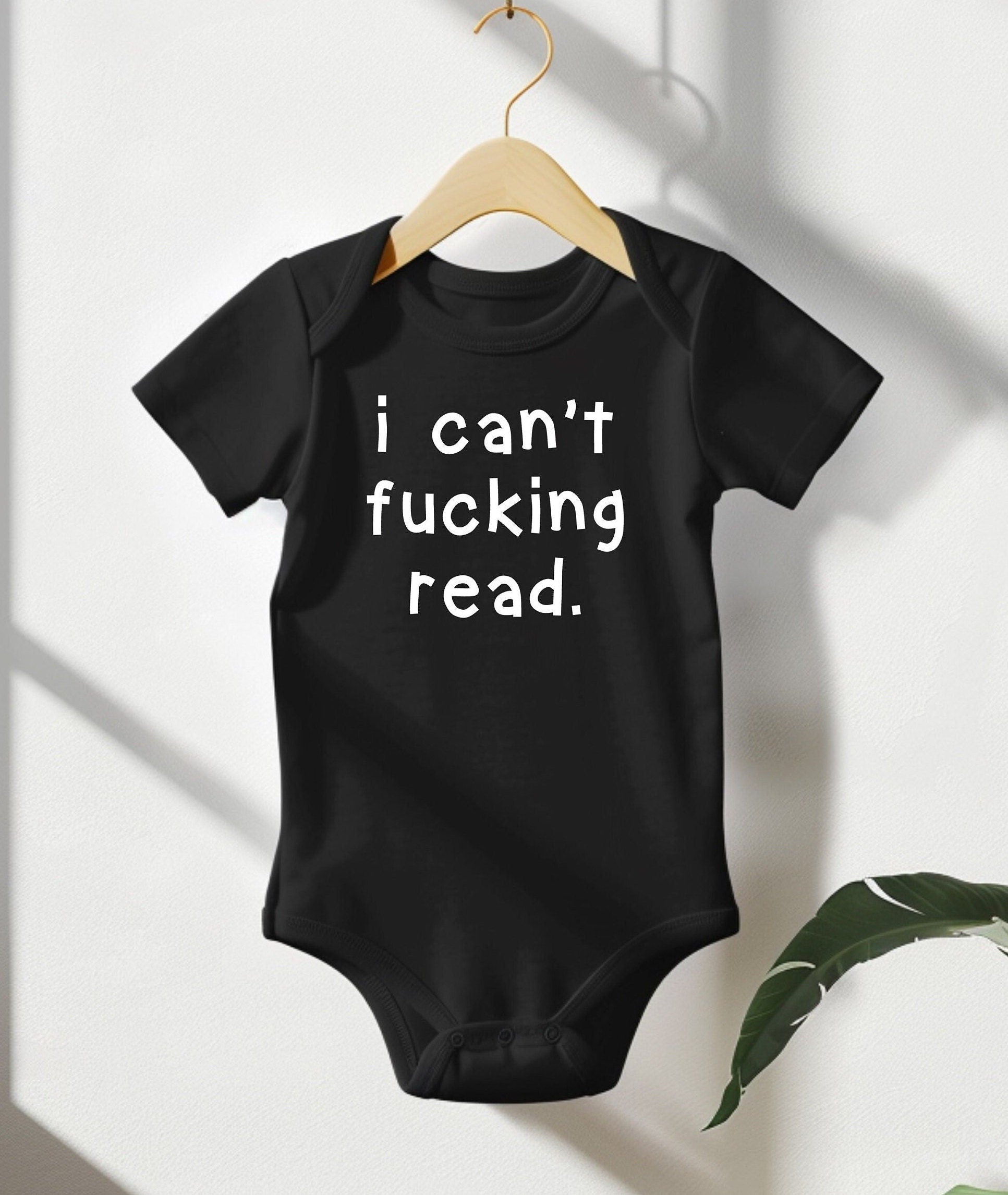 I Can't F*cking Read Funny Baby Shower Gift, Hilarious Baby Bodysuit