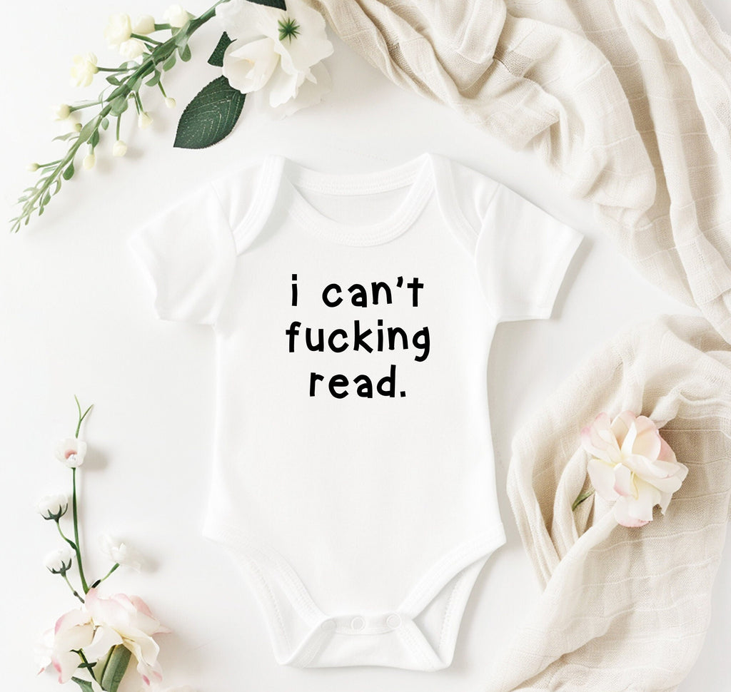 I Can't F*cking Read Funny Baby Shower Gift, Hilarious Baby Bodysuit