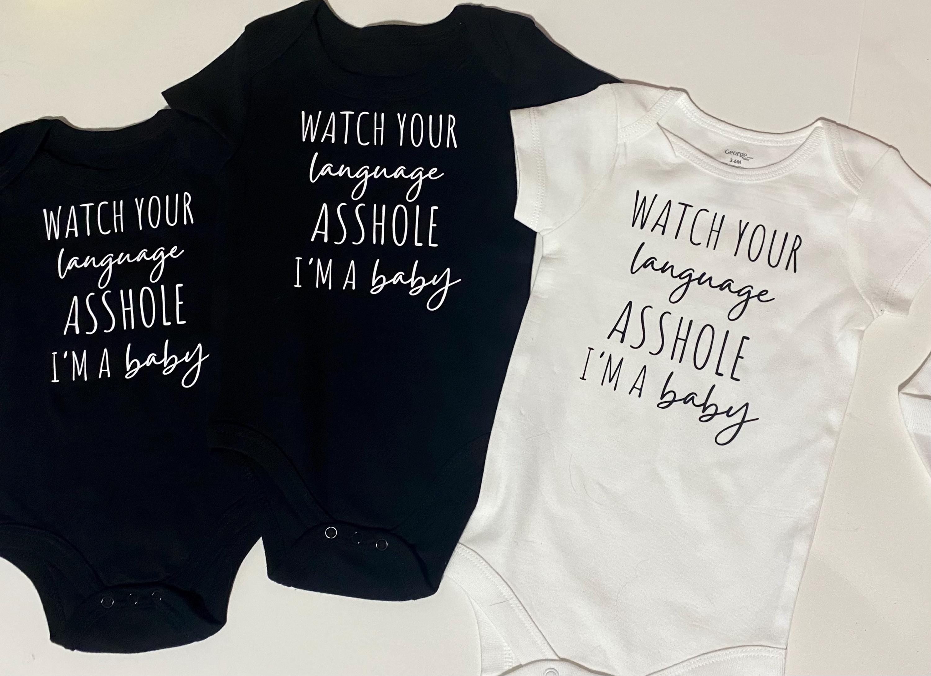 Funny Baby Bodysuit – Watch Your Language As*hole, Sarcastic Baby Gift
