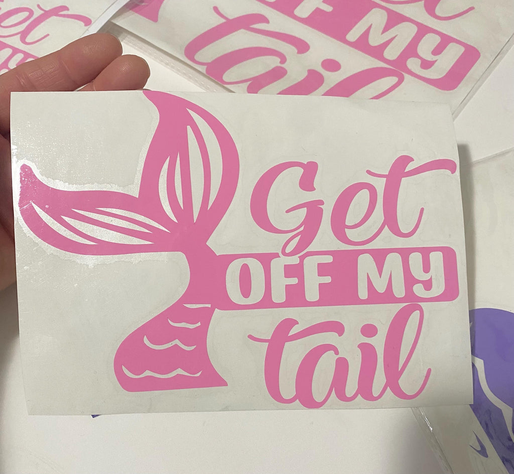 Get Off My Tail Mermaid Vinyl Decal - Car Truck Window Sticker