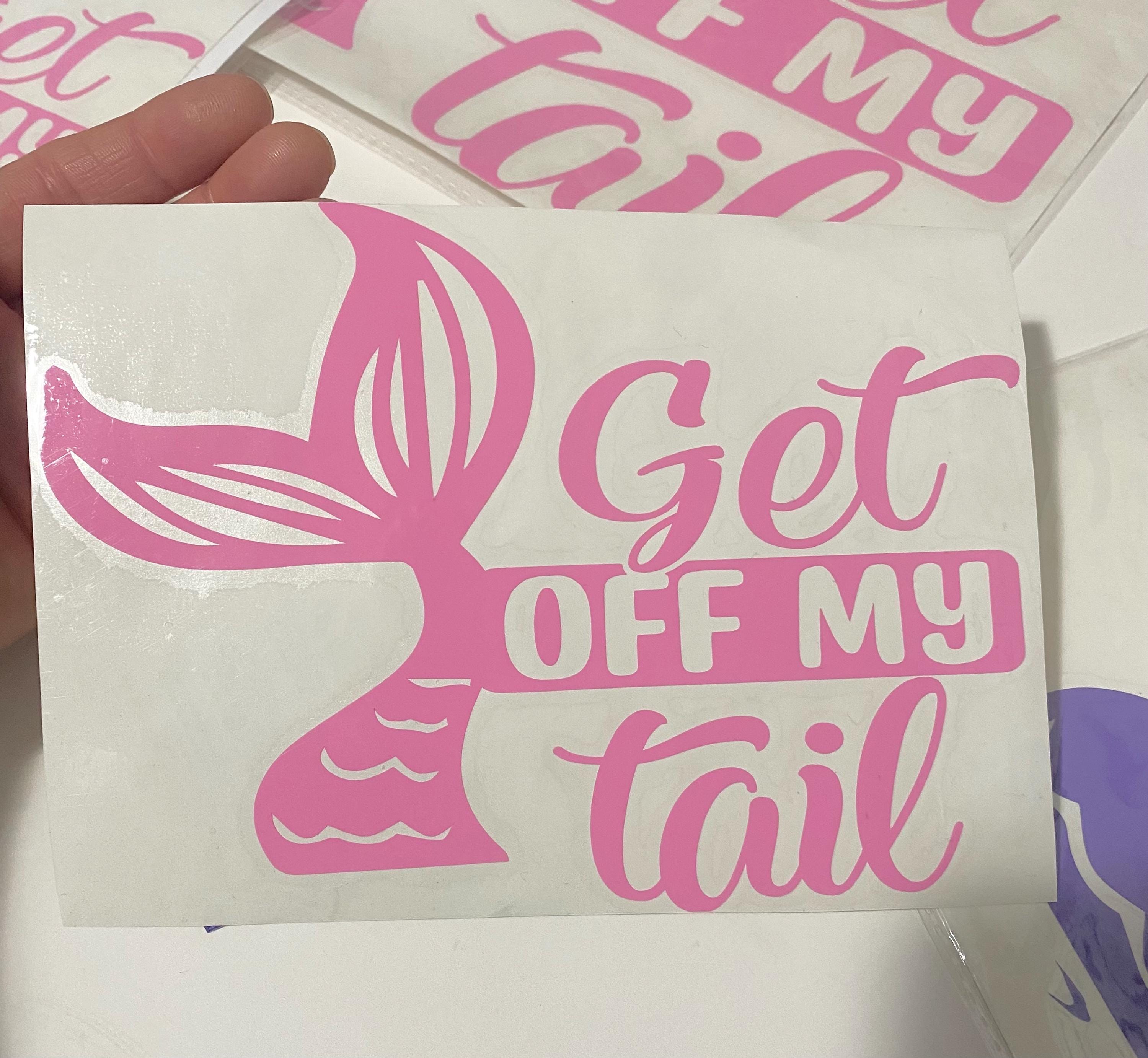 Get Off My Tail Mermaid Vinyl Decal - Car Truck Window Sticker