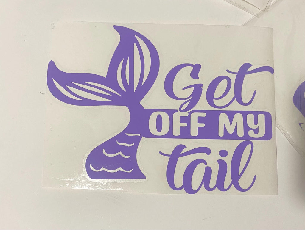 Get Off My Tail Mermaid Vinyl Decal - Car Truck Window Sticker