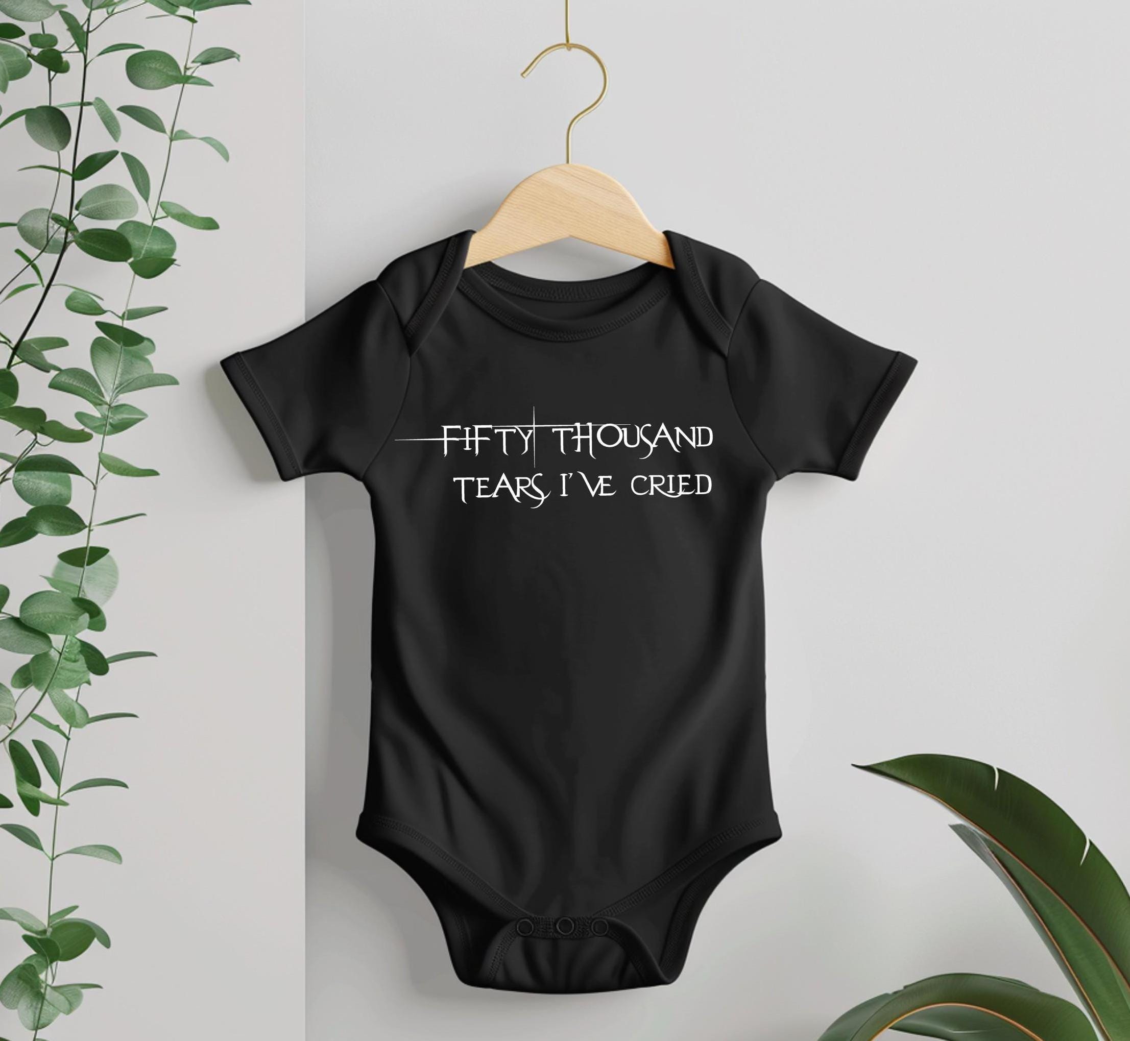 Dramatic Alt Baby Bodysuit Shower Gift- Fifty Thousand Tears I've Cried Bodysuit-