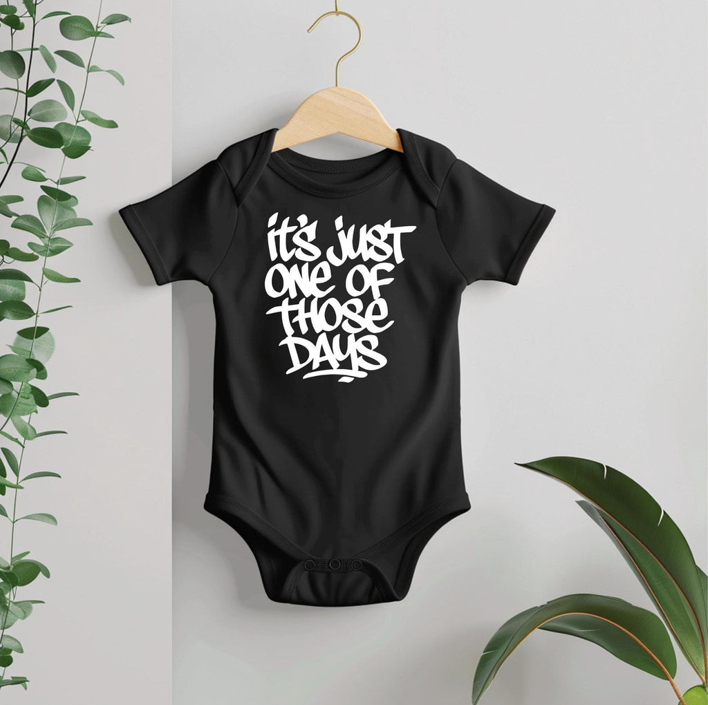 It's Just One Of Those Days Baby Bodysuit