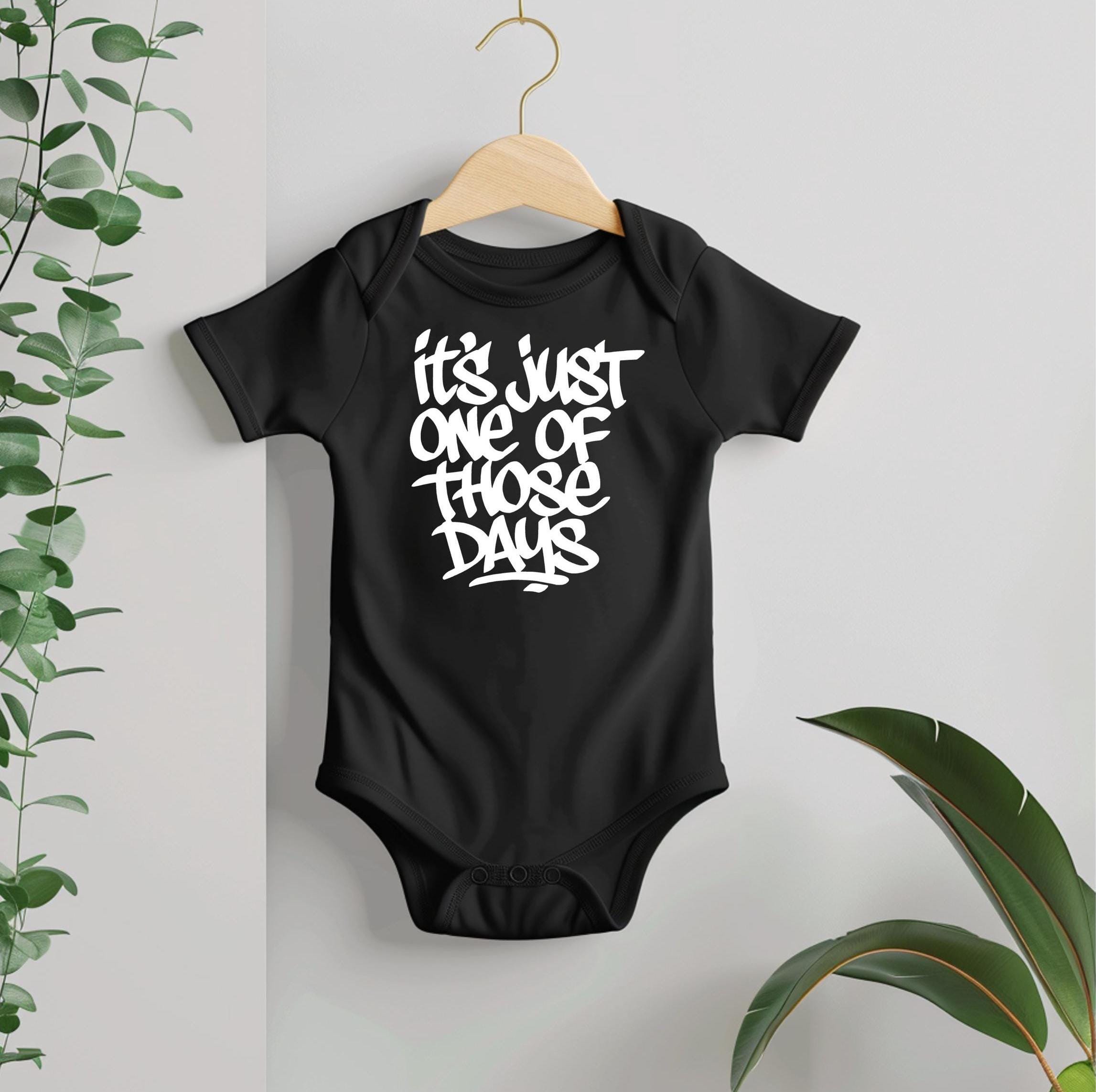It's Just One Of Those Days Baby Bodysuit