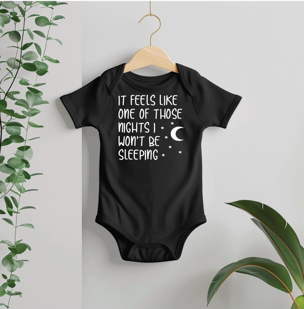 Funny Baby Bodysuit: "It Feels Like One Of Those Nights" - New Mom Gift