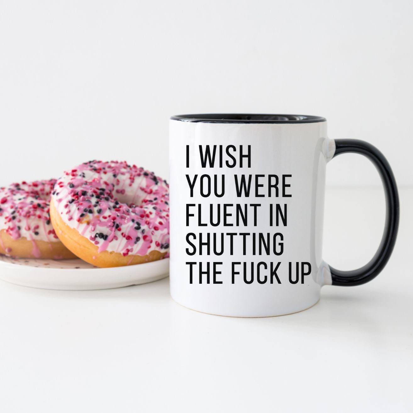 Dark Humor Coffee Mug: I Wish You Were Fluent In Shutting The F*ck Up 12oz