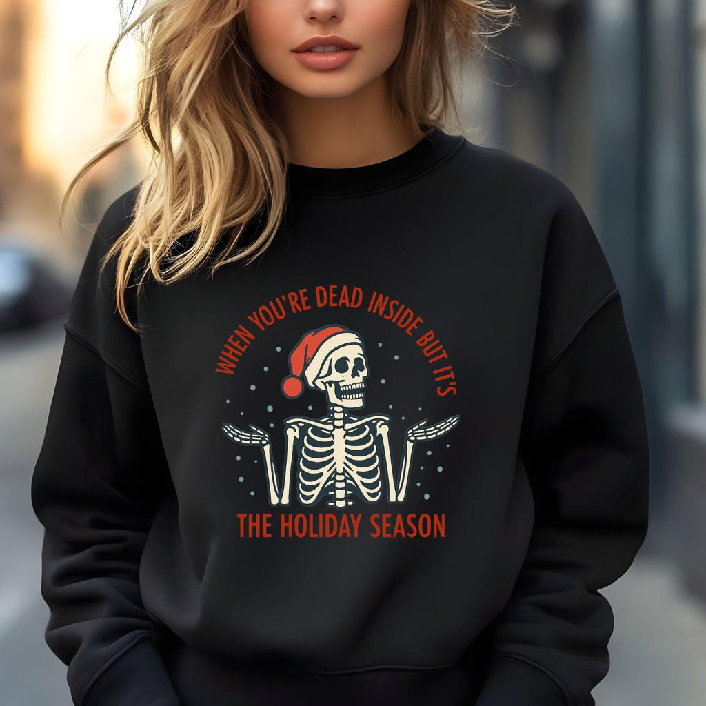 When You're Dead Inside But Its The Holiday Season Sweatshirt:  Gothic Emo Xmas Sweatshirt