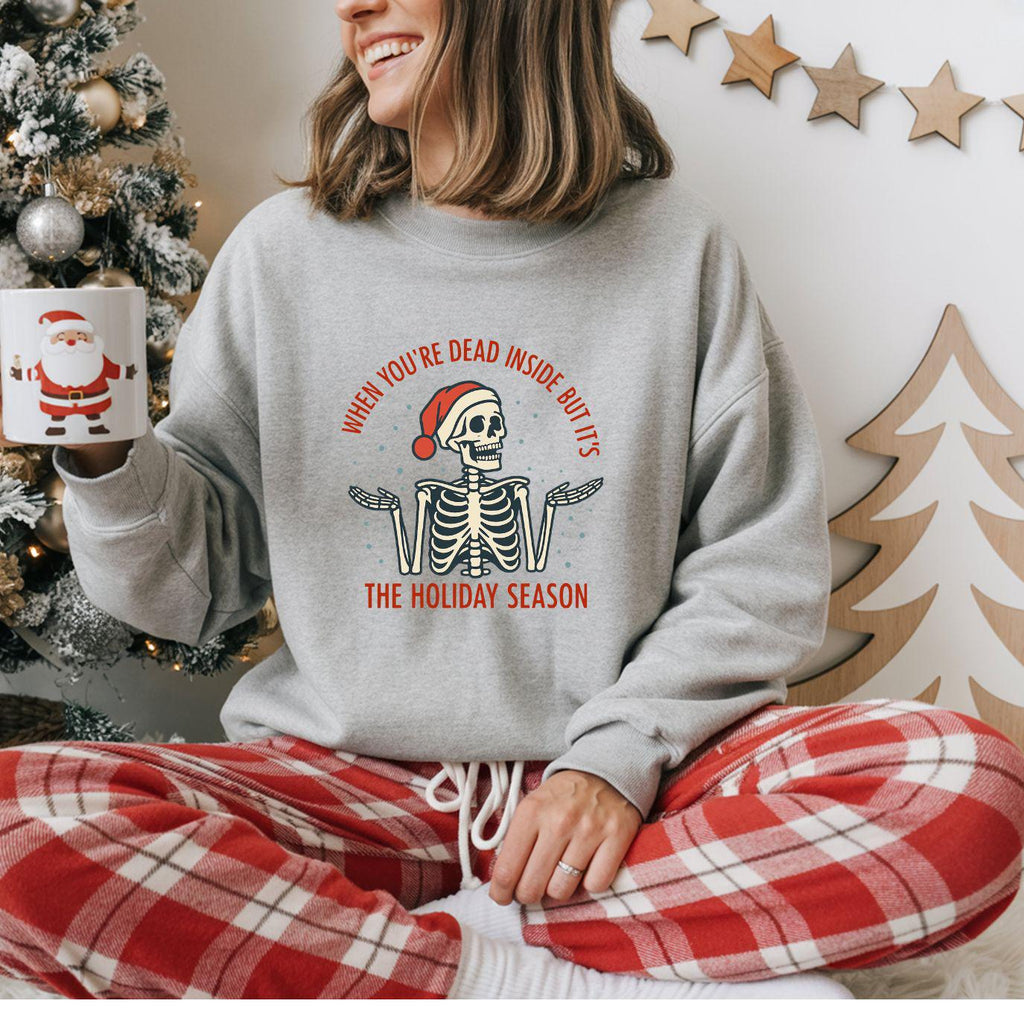 When You're Dead Inside But Its The Holiday Season Sweatshirt:  Gothic Emo Xmas Sweatshirt