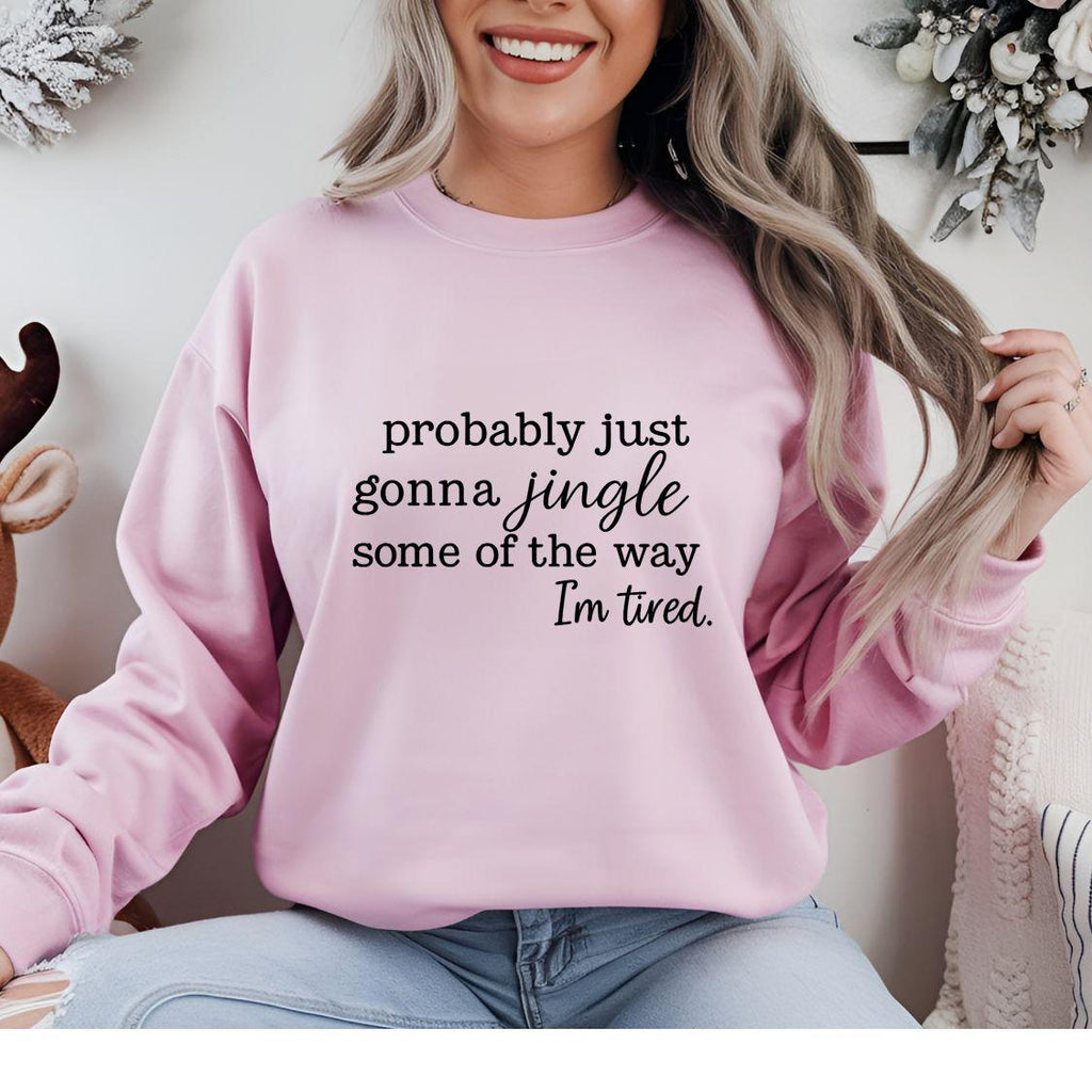 Funny Christmas Sweatshirt:  Probably just Gonna Jingle Some of the Way
