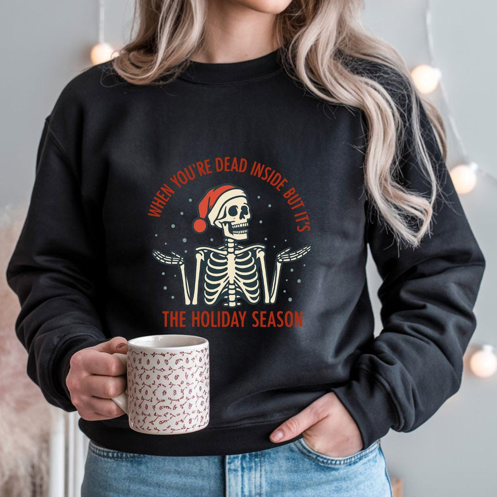 When You're Dead Inside But Its The Holiday Season Sweatshirt:  Gothic Emo Xmas Sweatshirt