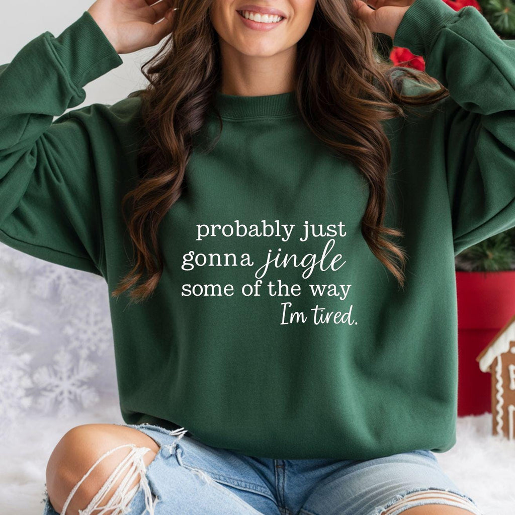 Funny Christmas Sweatshirt:  Probably just Gonna Jingle Some of the Way