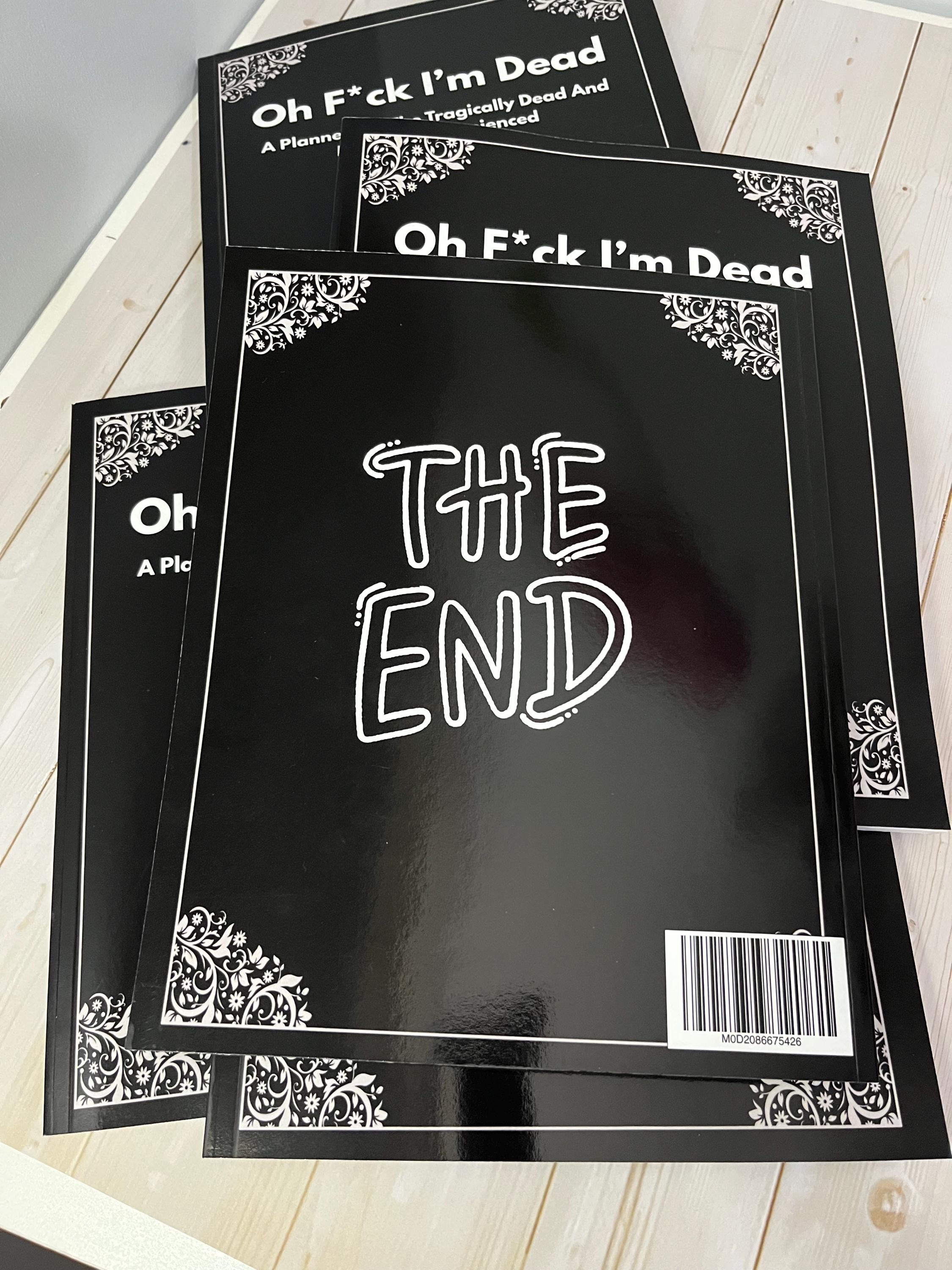 End Of Life Planner- Oh F*ck I’m Dead Hilarious Planner