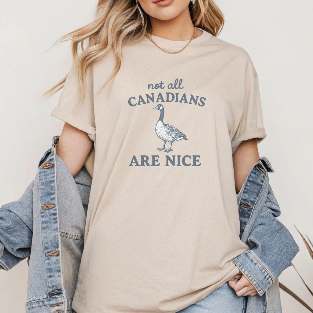 Not All Canadians Are Nice Canada Goose Tshirt