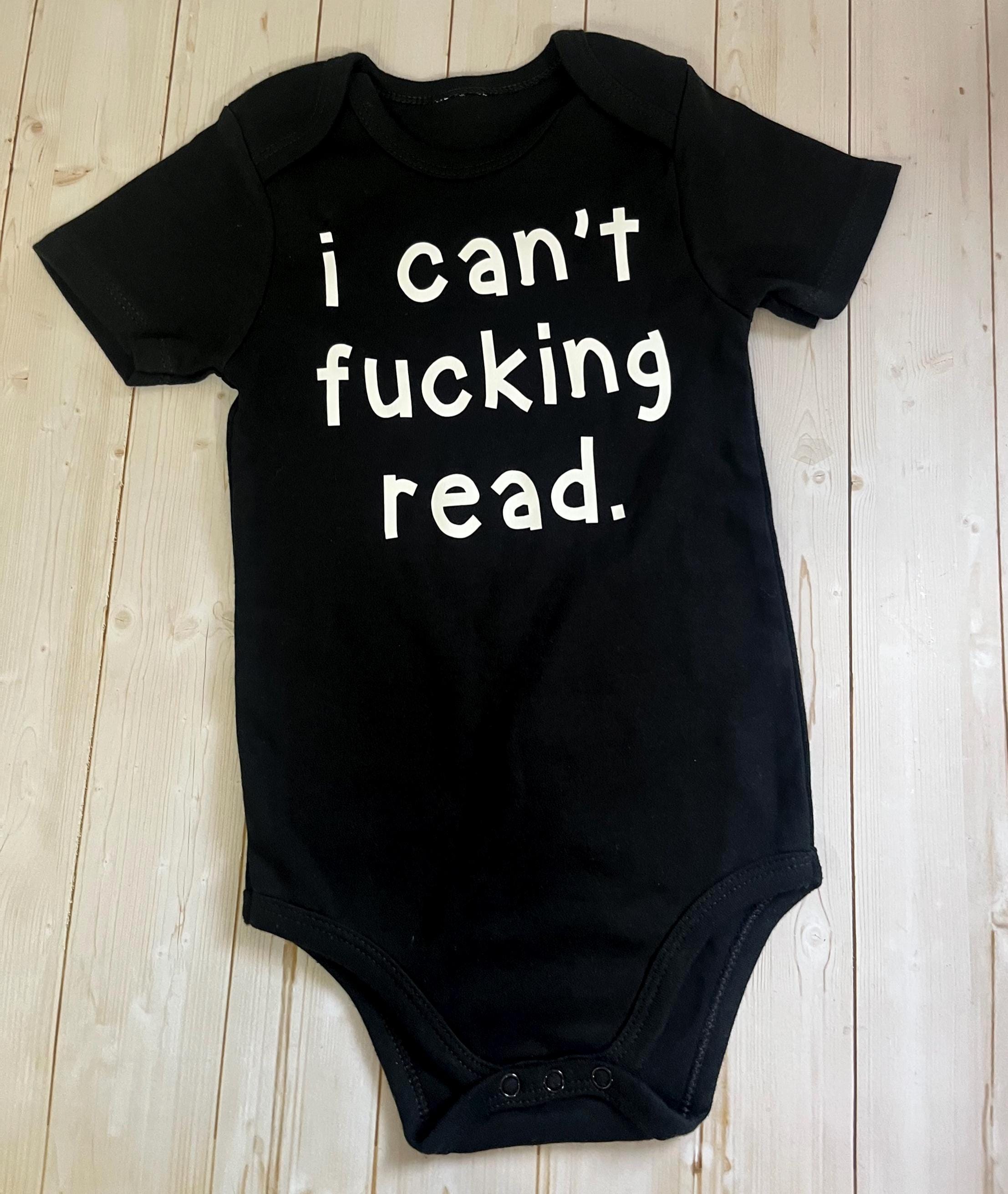 Funny Baby Bodysuit – I Can't F*cking Read, 12-18 Month