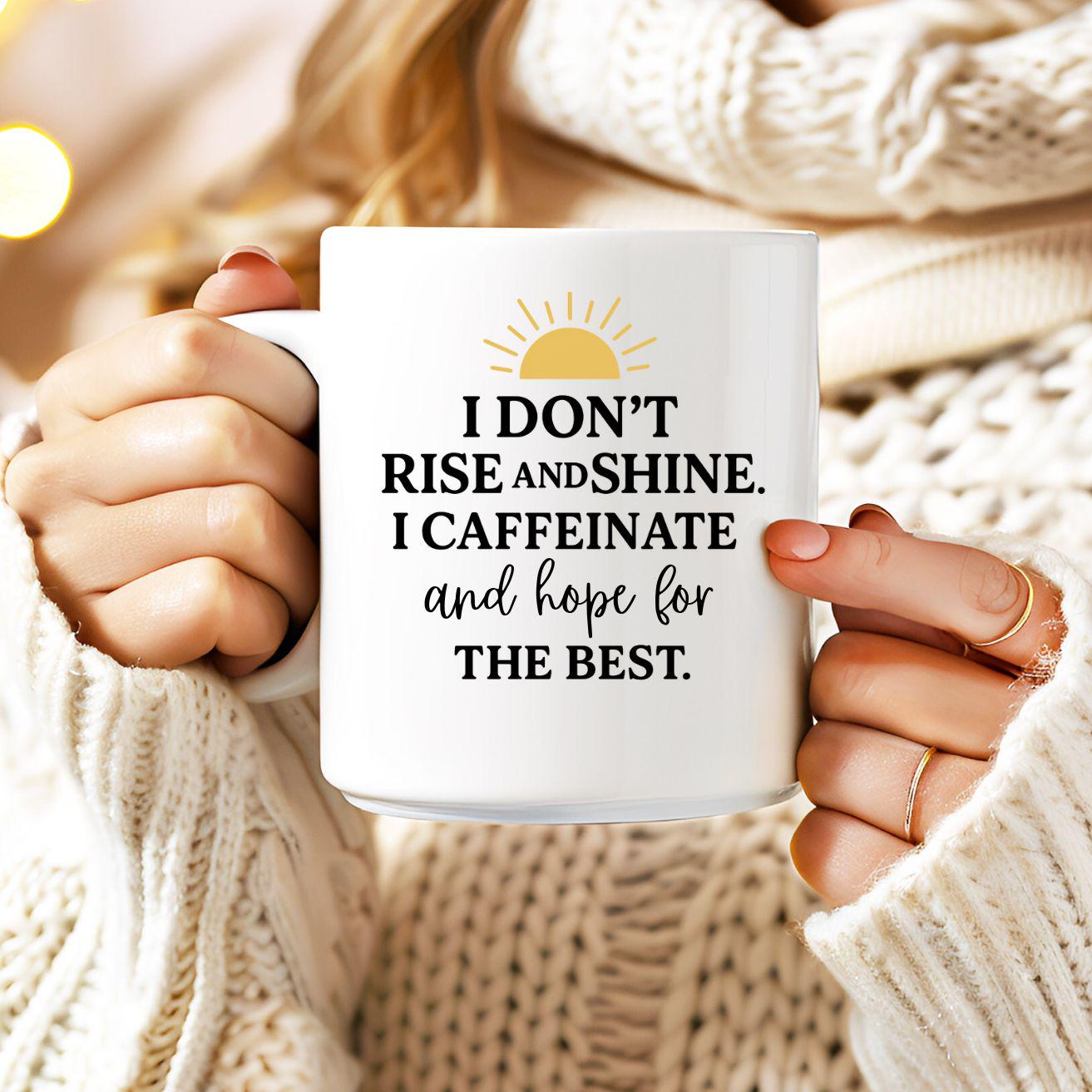I Don't Rise and Shine I Caffeinate... Design SVG PNG (Digital Download)