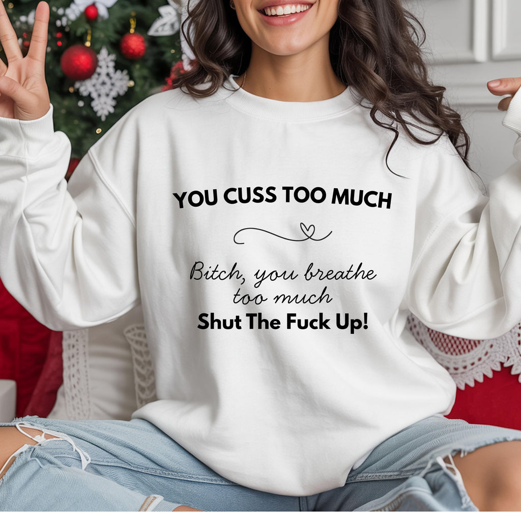 You Cuss too Much Hilarious Tshirt Design DIGITAL DOWNLOAD