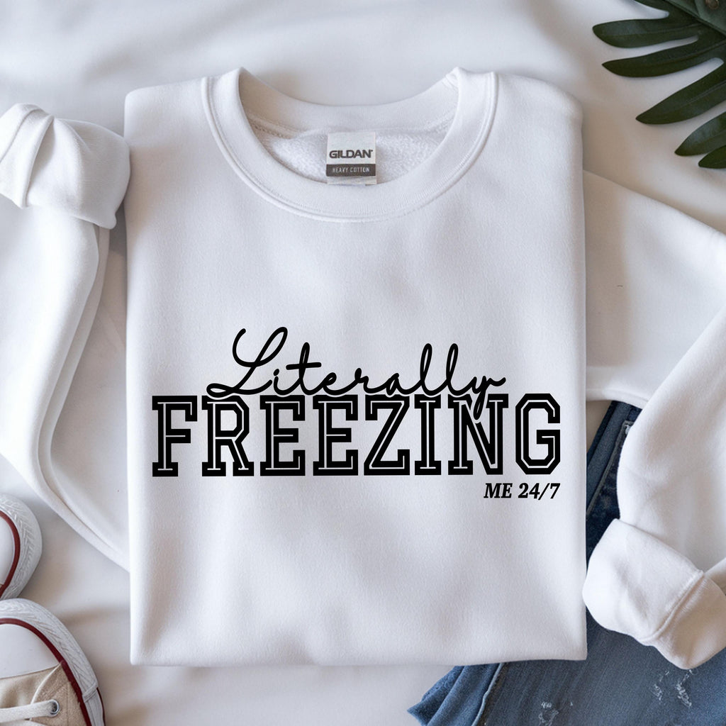Literally Freezing Me 24/7 Funny SVG PNG For Makers- Digital Download