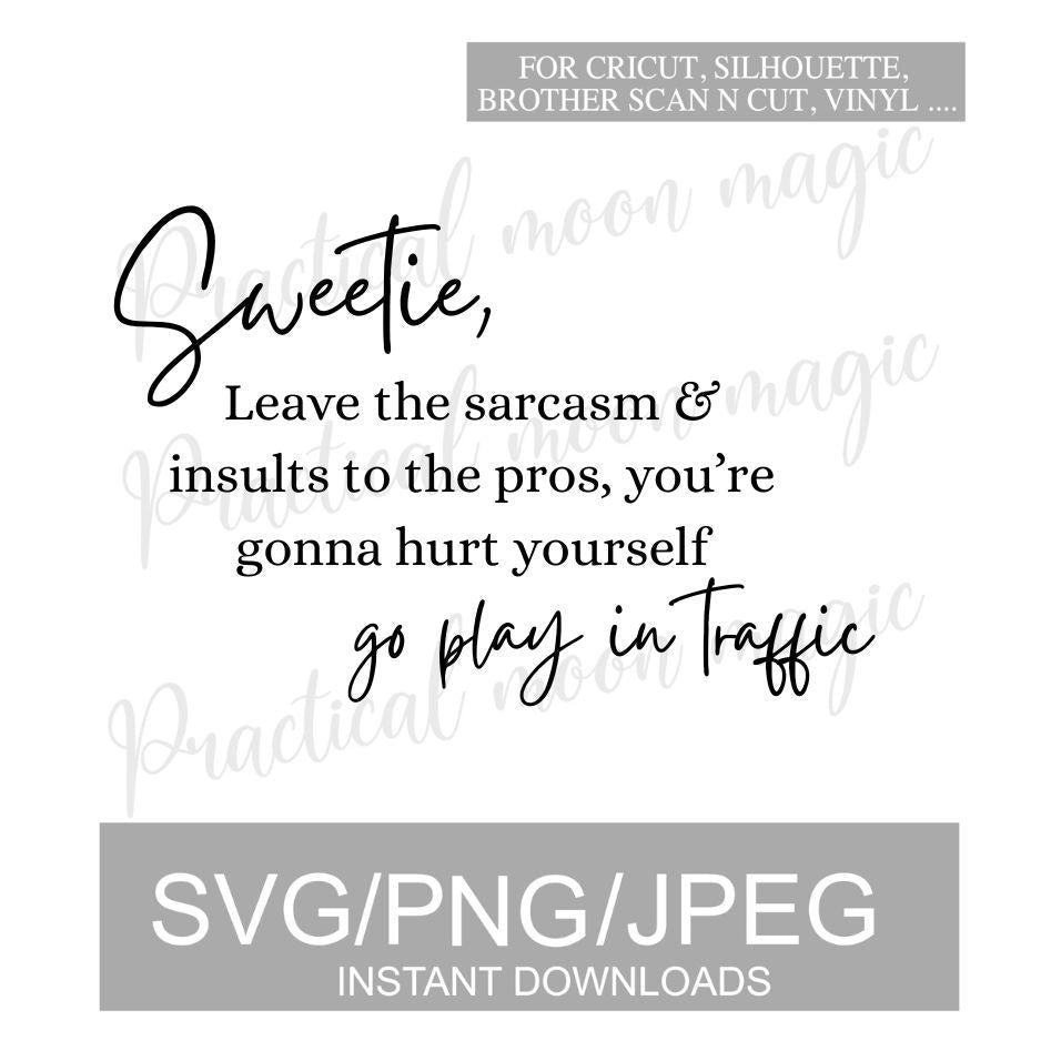 Sweetie Leave The Insults to the Pros - Digital Download
