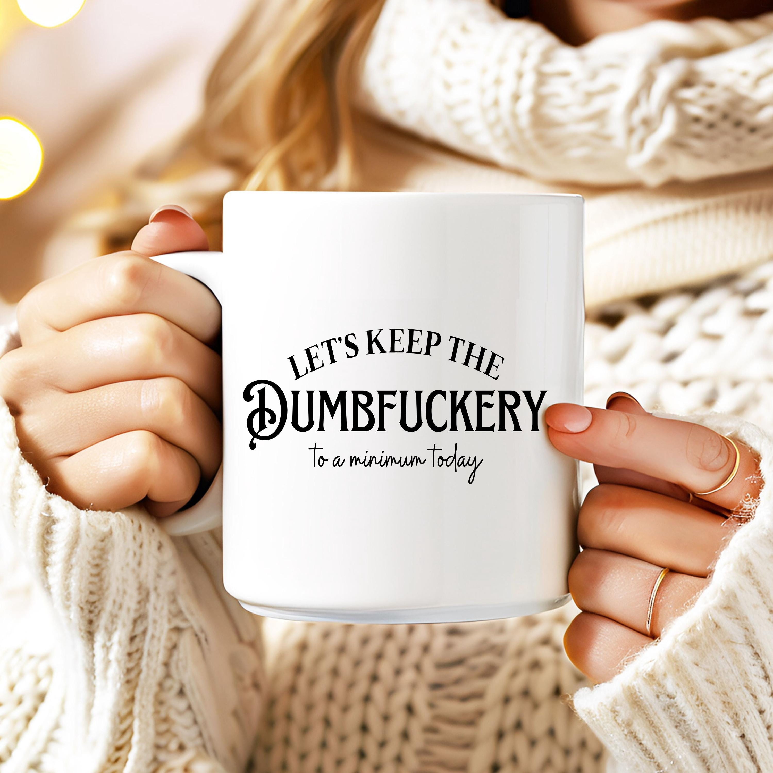 Lets Keep the Dumbfuckery To a Minimum- Digital Download