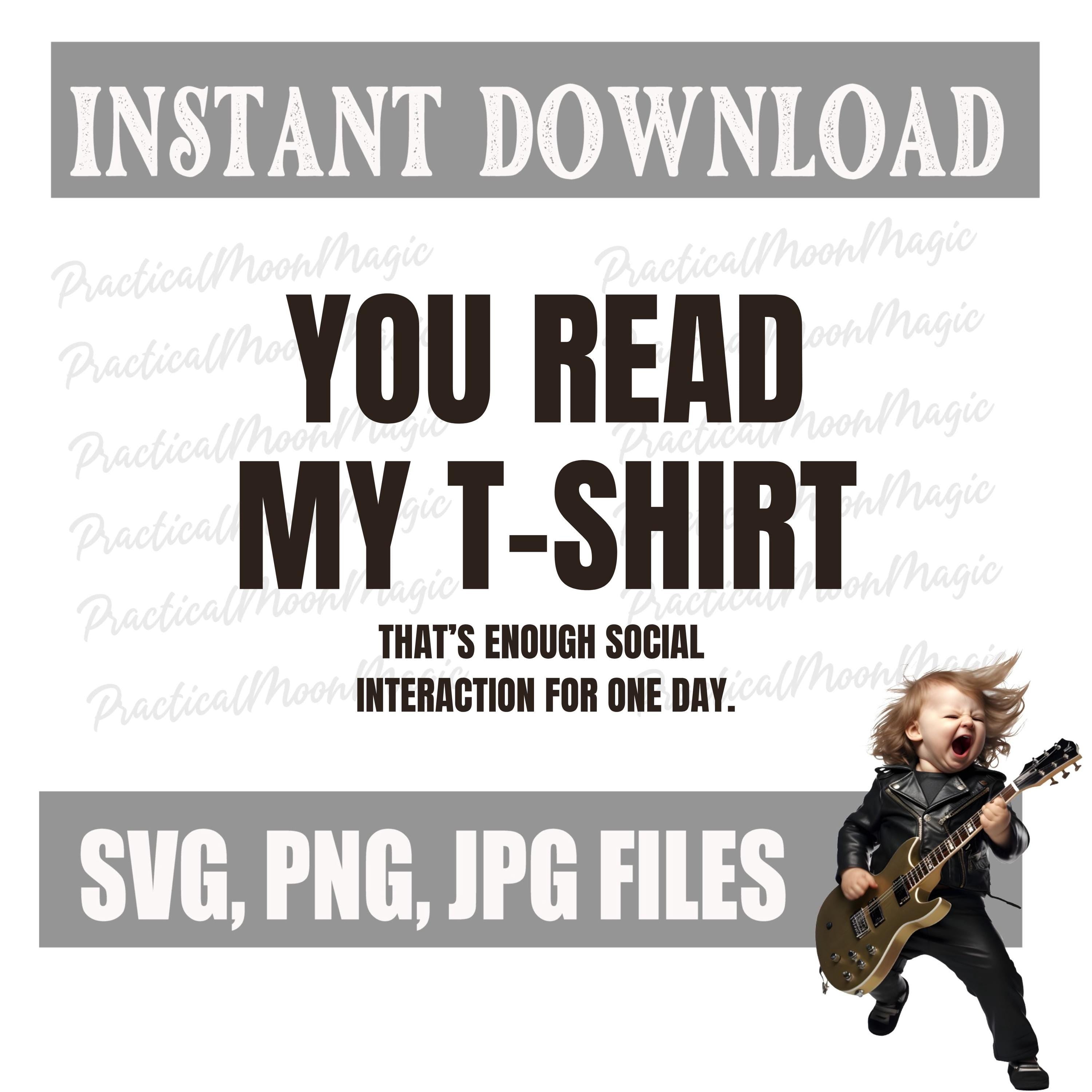 You Read My Shirt:  Digital Download