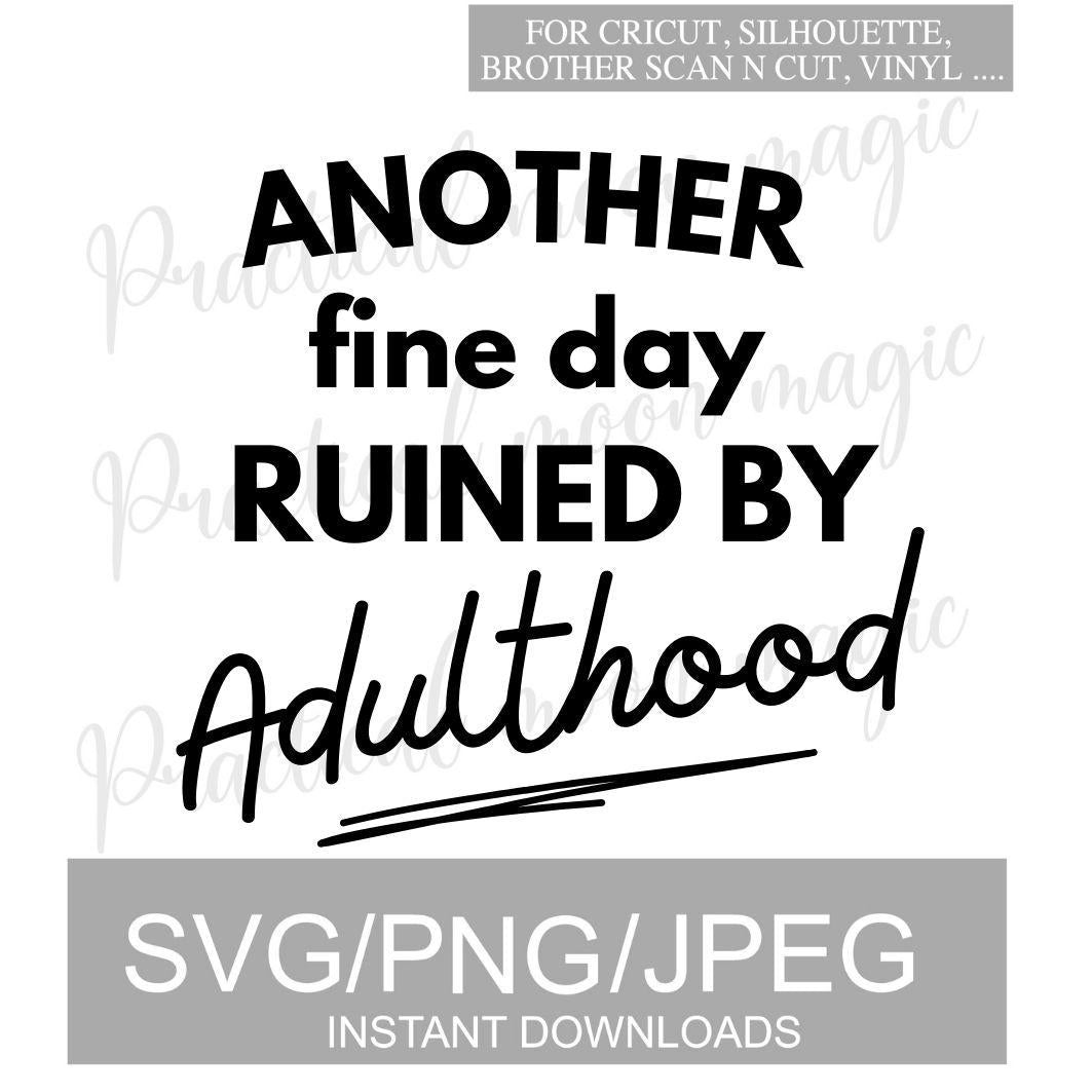 Digital Download- Another Fine Day Ruined By Adulthood