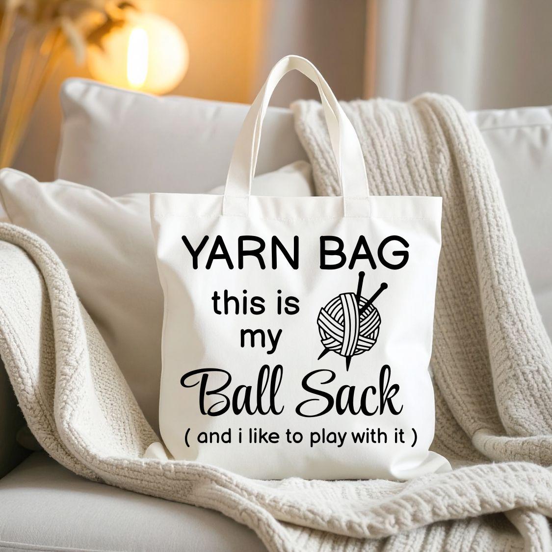 Yarn Bag This is My Ball Sack- DIGITAL DOWNLOAD
