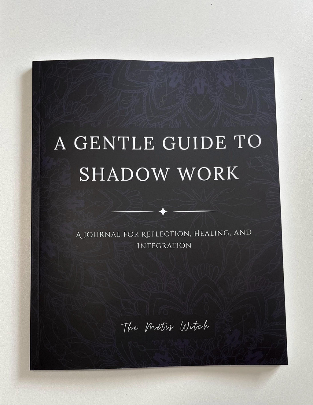 A Gentle Guide To Shadowwork- Reflection Journal