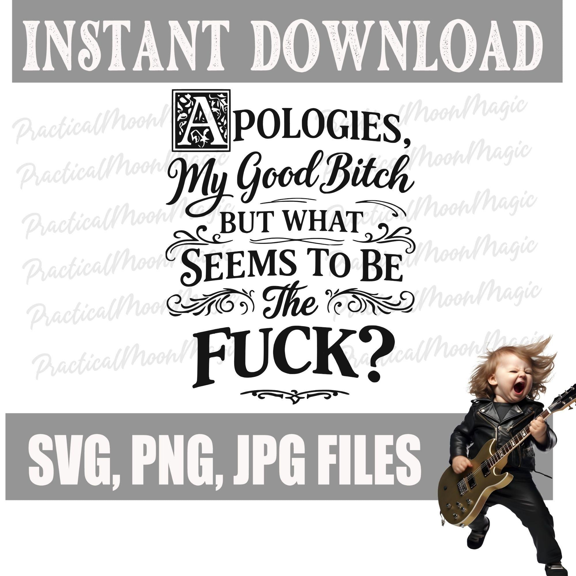 Apologies My Good Bitch DIGITAL DOWNLOAD