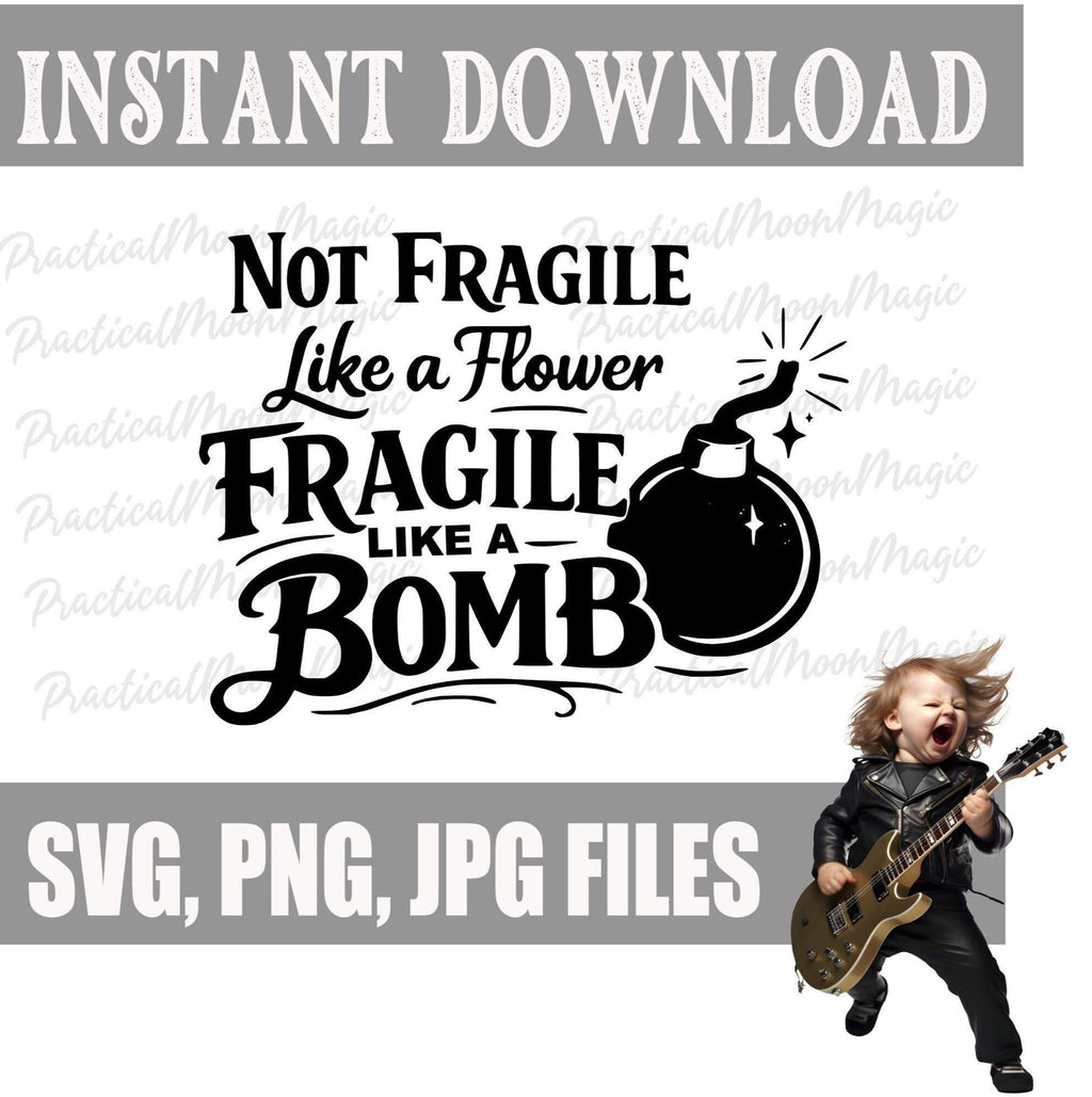 Not Fragile Like a Flower, Fragile Bomb Design (Digital Download)